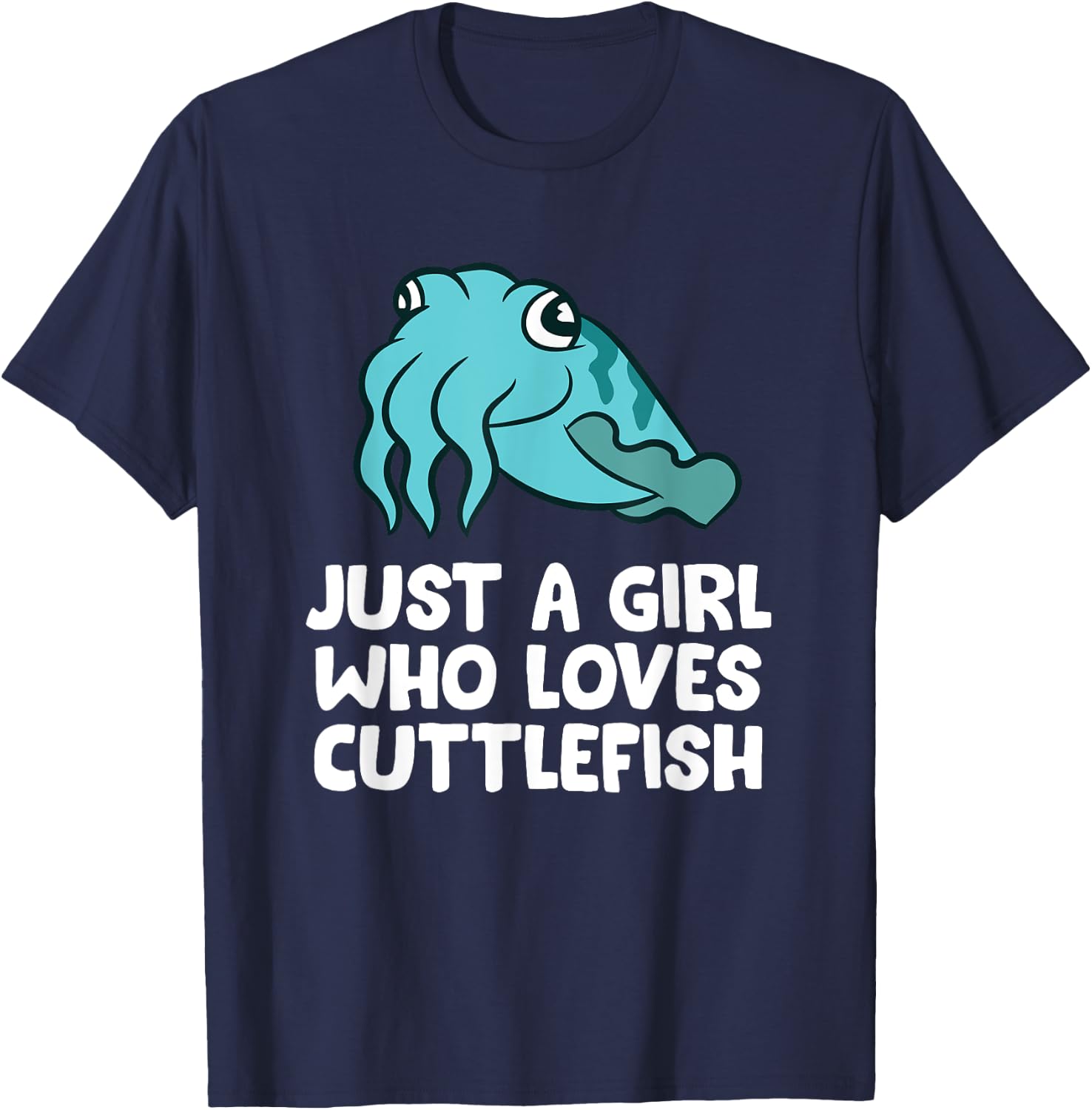 Just a Girl Who Loves Cuttlefish T-Shirt - T-Shirt | Navy