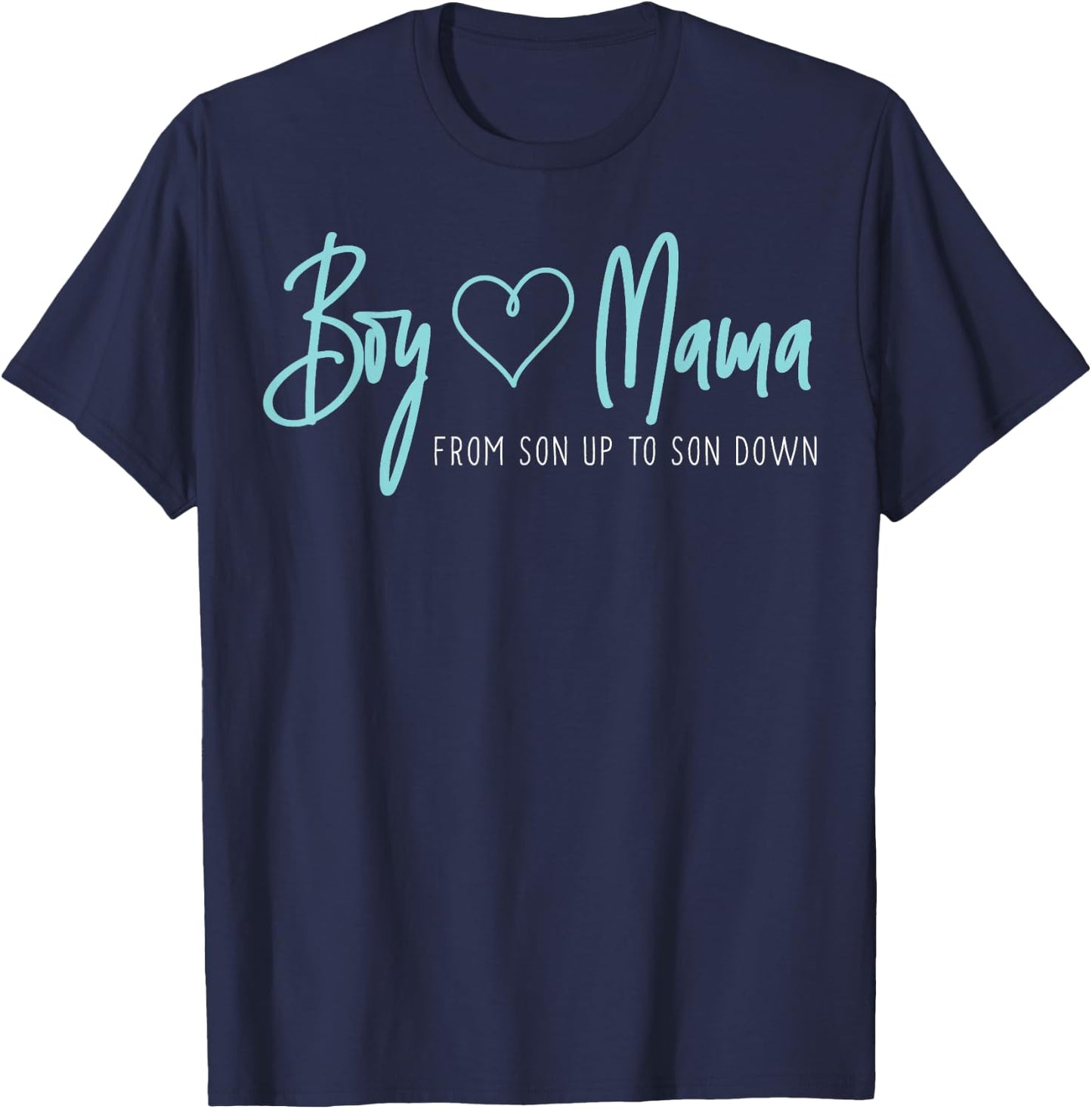 Boy Mama from Son up to Son Down - Mother Mom T-Shirt - T-Shirt | Navy