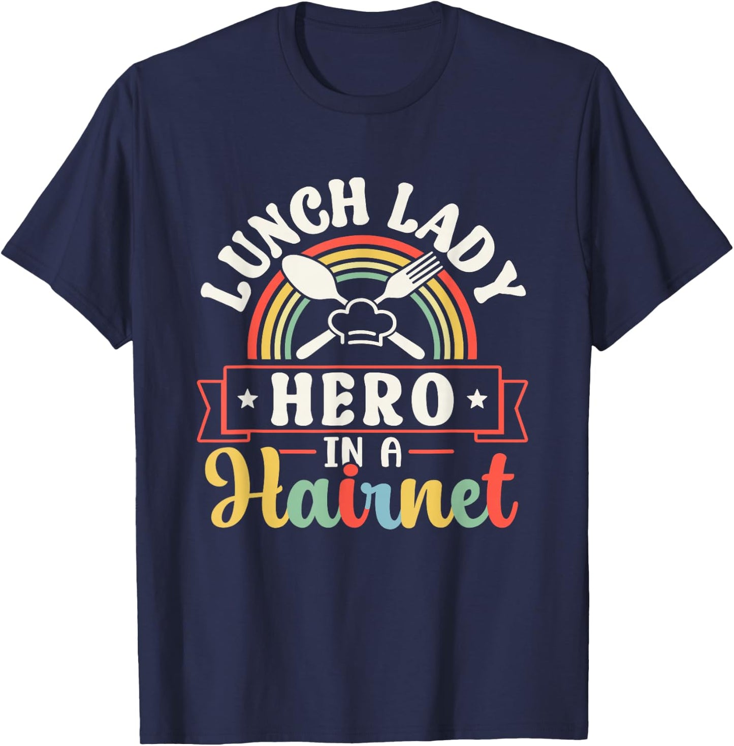 Lunch Lady Hero In A Hairnet Ladies School Cafeteria Worker T-Shirt - T-Shirt | Navy