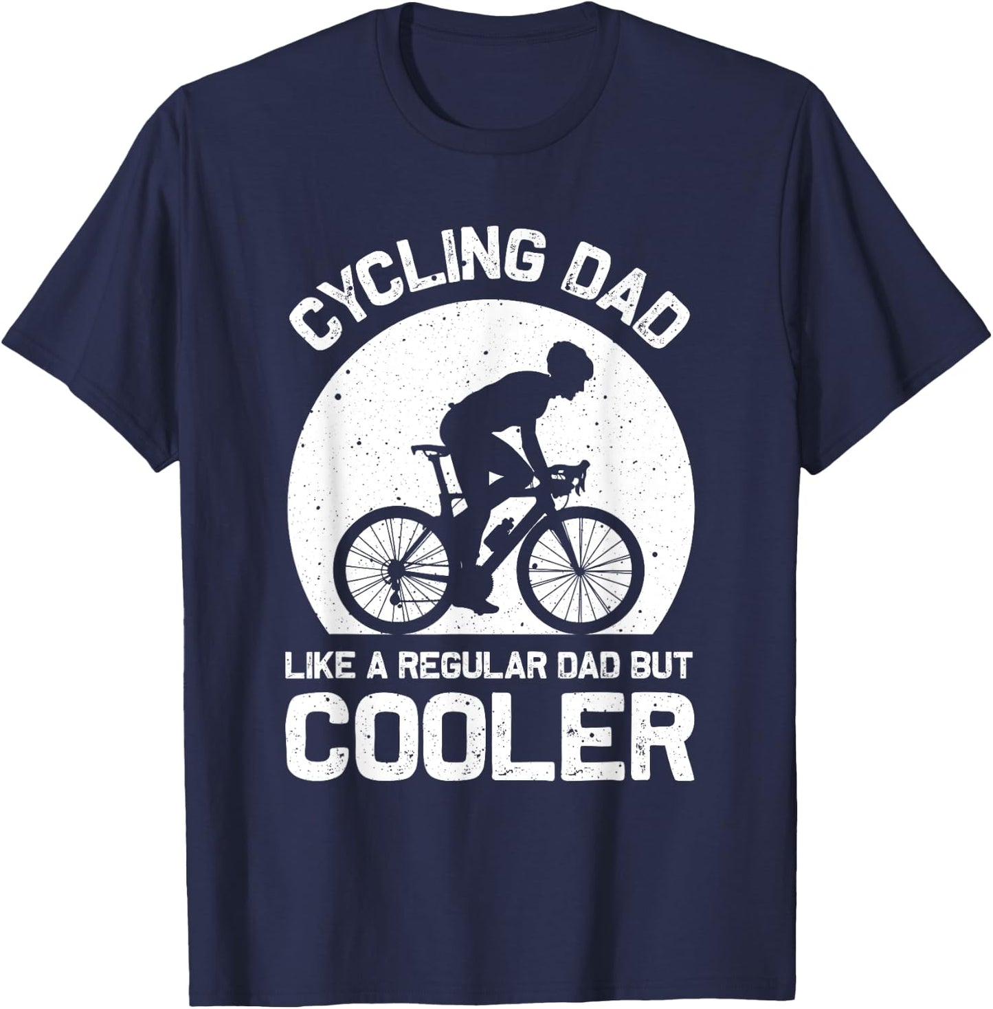 Cycling Dad Like A Regular Dad But Cooler Funny Cyclist Gift T-Shirt - T-Shirt | Navy