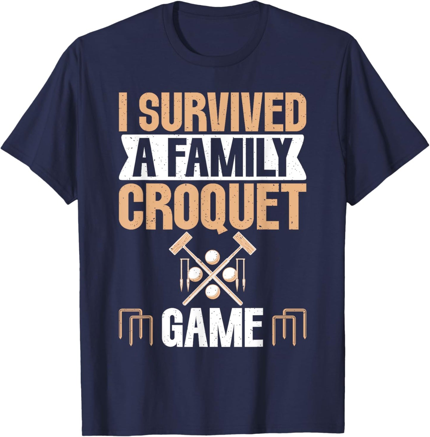 I Survived a Family Croquet Game Croquet T-Shirt - T-Shirt | Navy