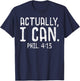 Actually I Can Phil 413 Verse God Jesus Faith Christian Gift T-Shirt - T-Shirt | Navy