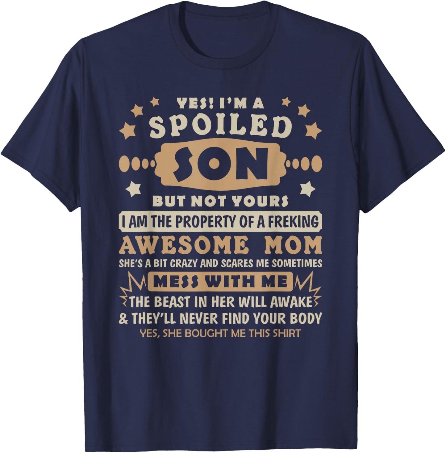 Yes I'm Spoiled Son But Not Yours Family Matching Gifts Son T-Shirt - T-Shirt | Navy