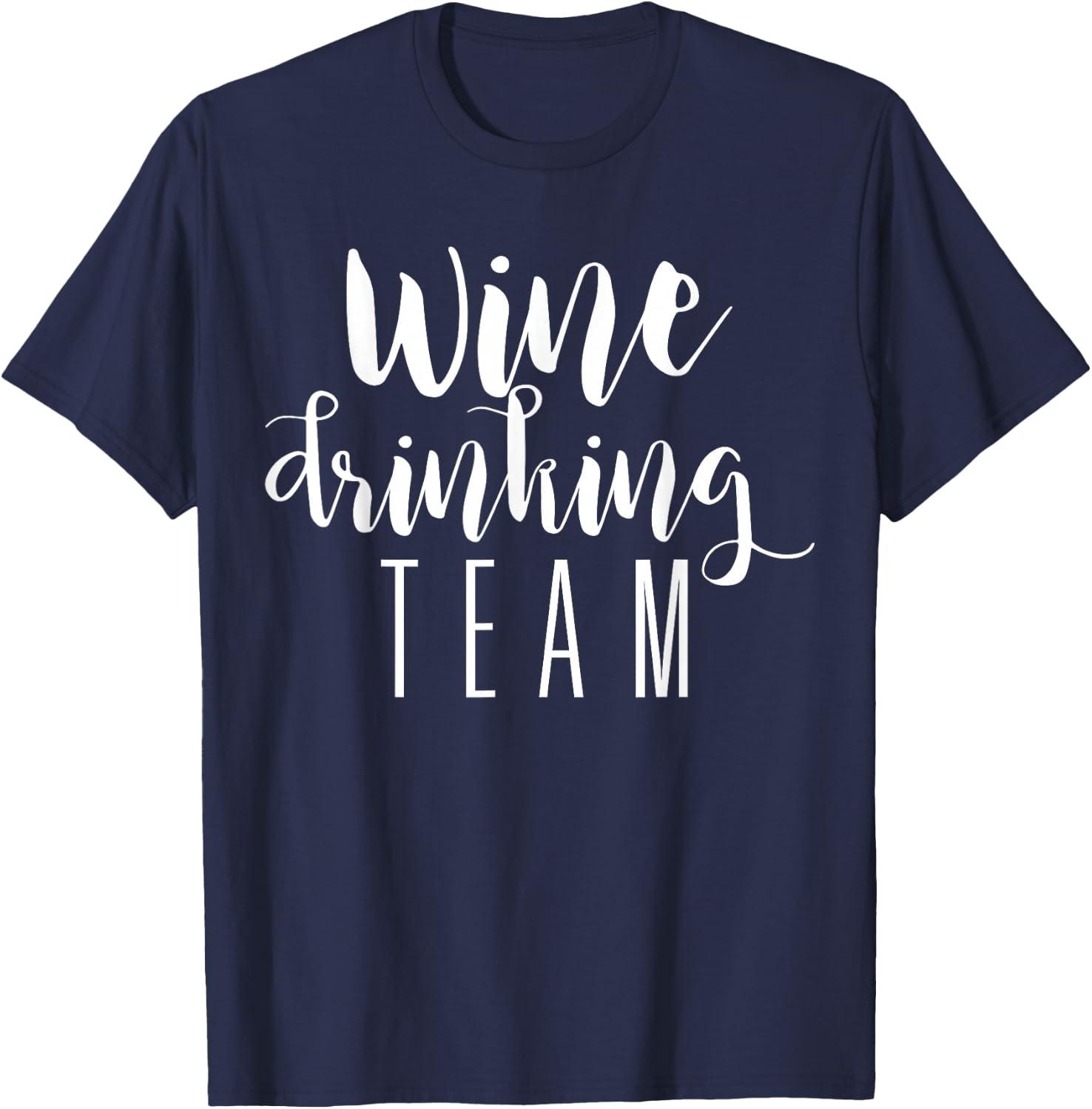 Wine Drinking Team - Drinking Festival Drinking Party T-Shirt - T-Shirt | Navy