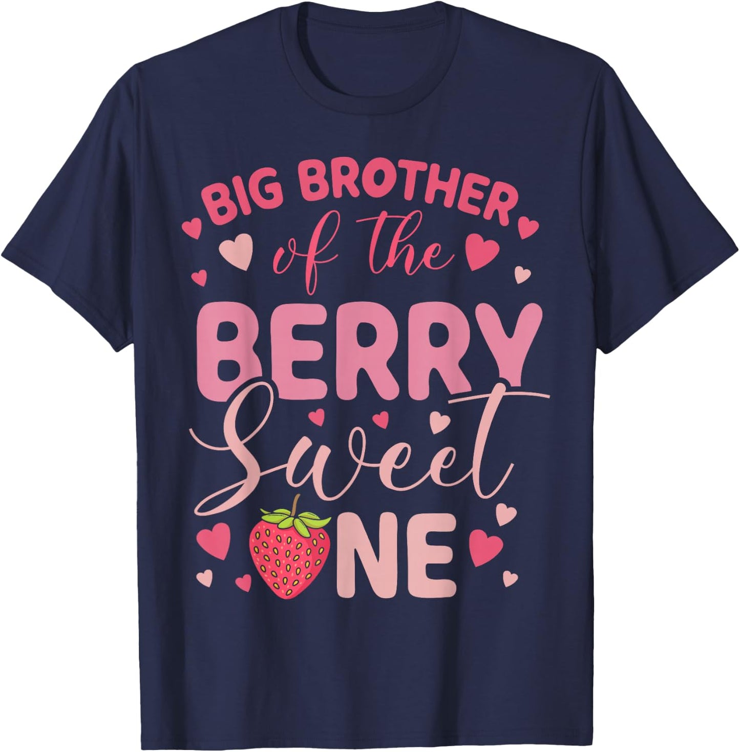 Big Brother Of The Berry Sweet One Strawberry First Birthday T-Shirt - T-Shirt | Navy