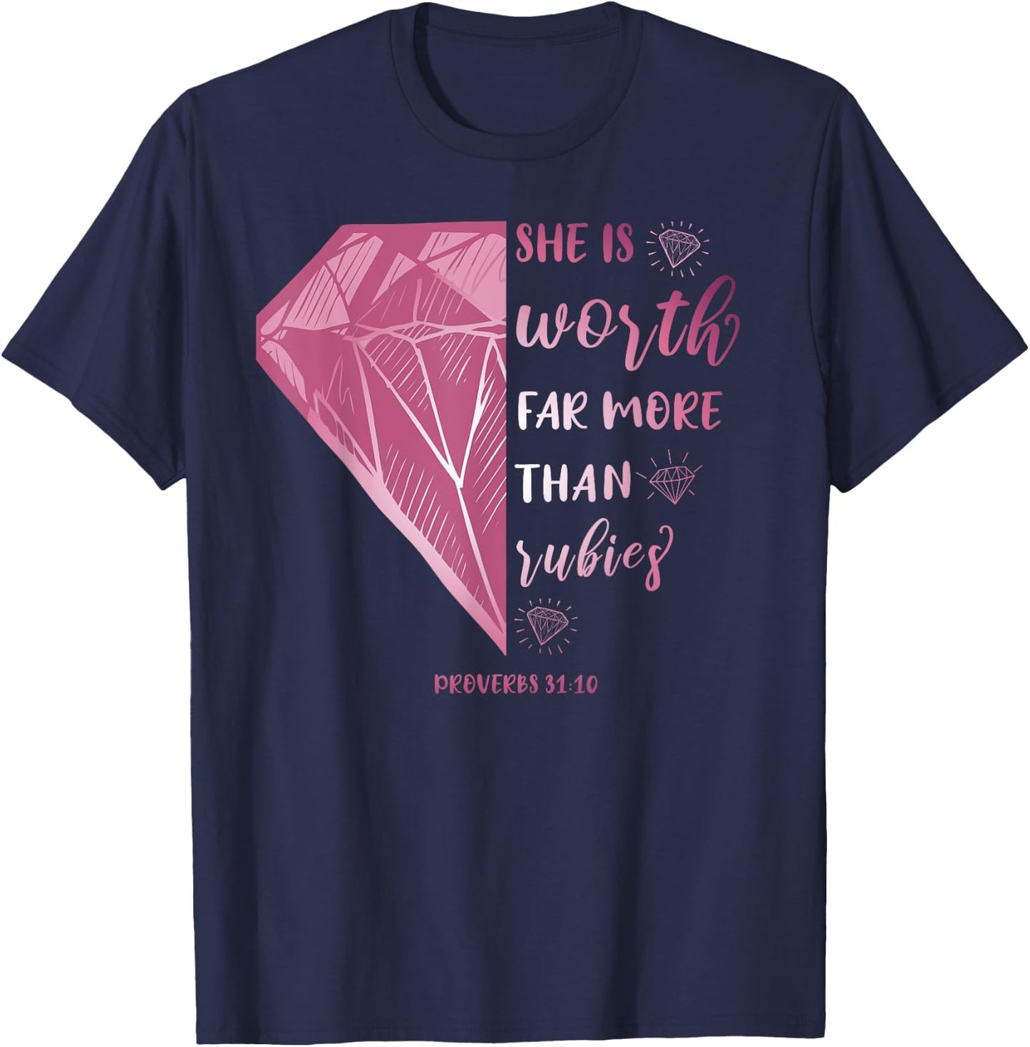 She Is Worth Far More Than Rubies Proverbs 31:10 Christian T-Shirt - T-Shirt | Navy