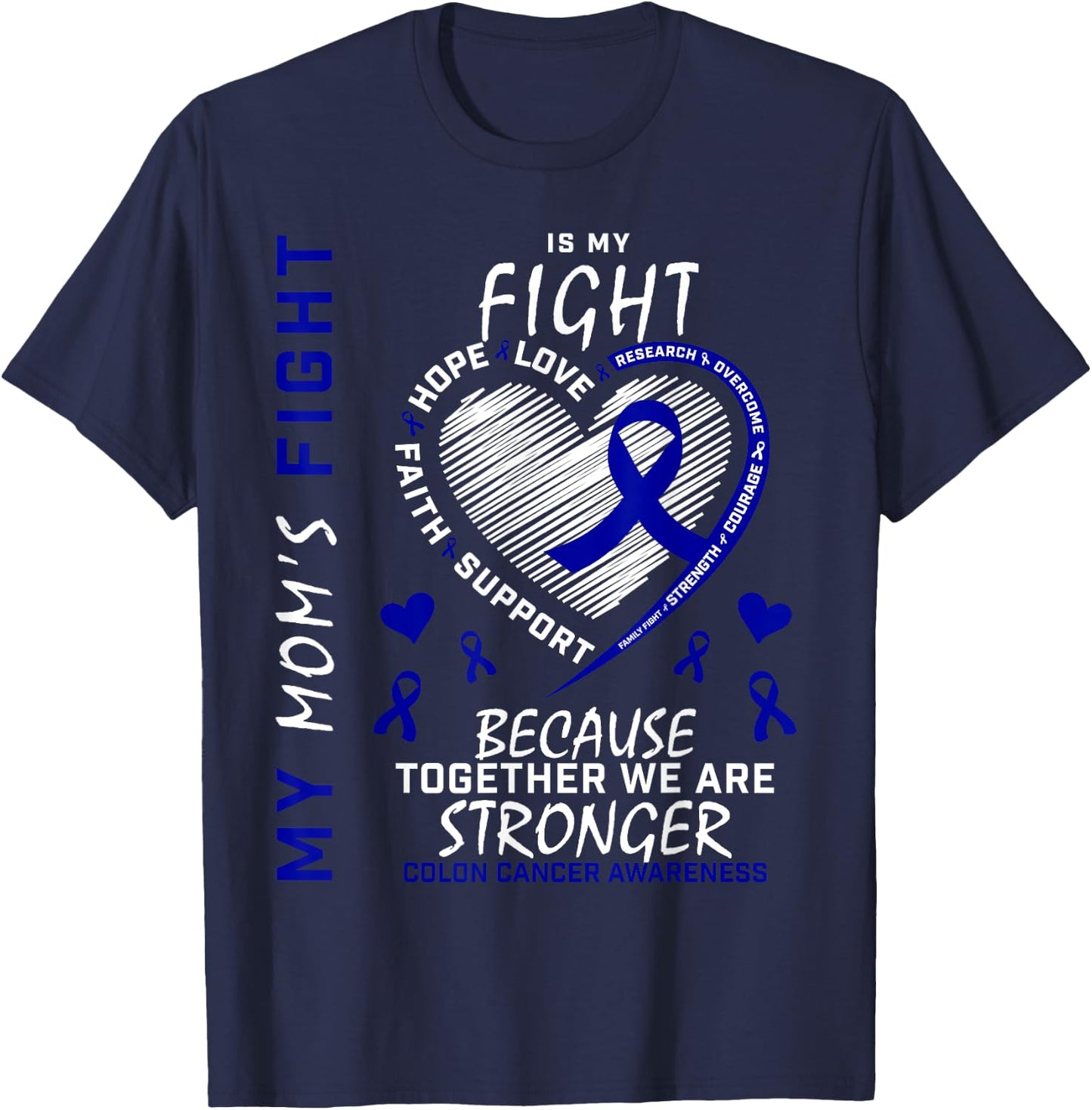 Mother Blue My Moms Fight Is My Fight Colon Cancer Awareness T-Shirt - T-Shirt | Navy