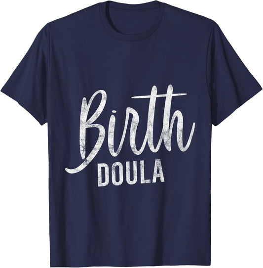 Doula Birth Women Worker Midwife Midwifery Pun Gift T-Shirt - T-Shirt | Navy