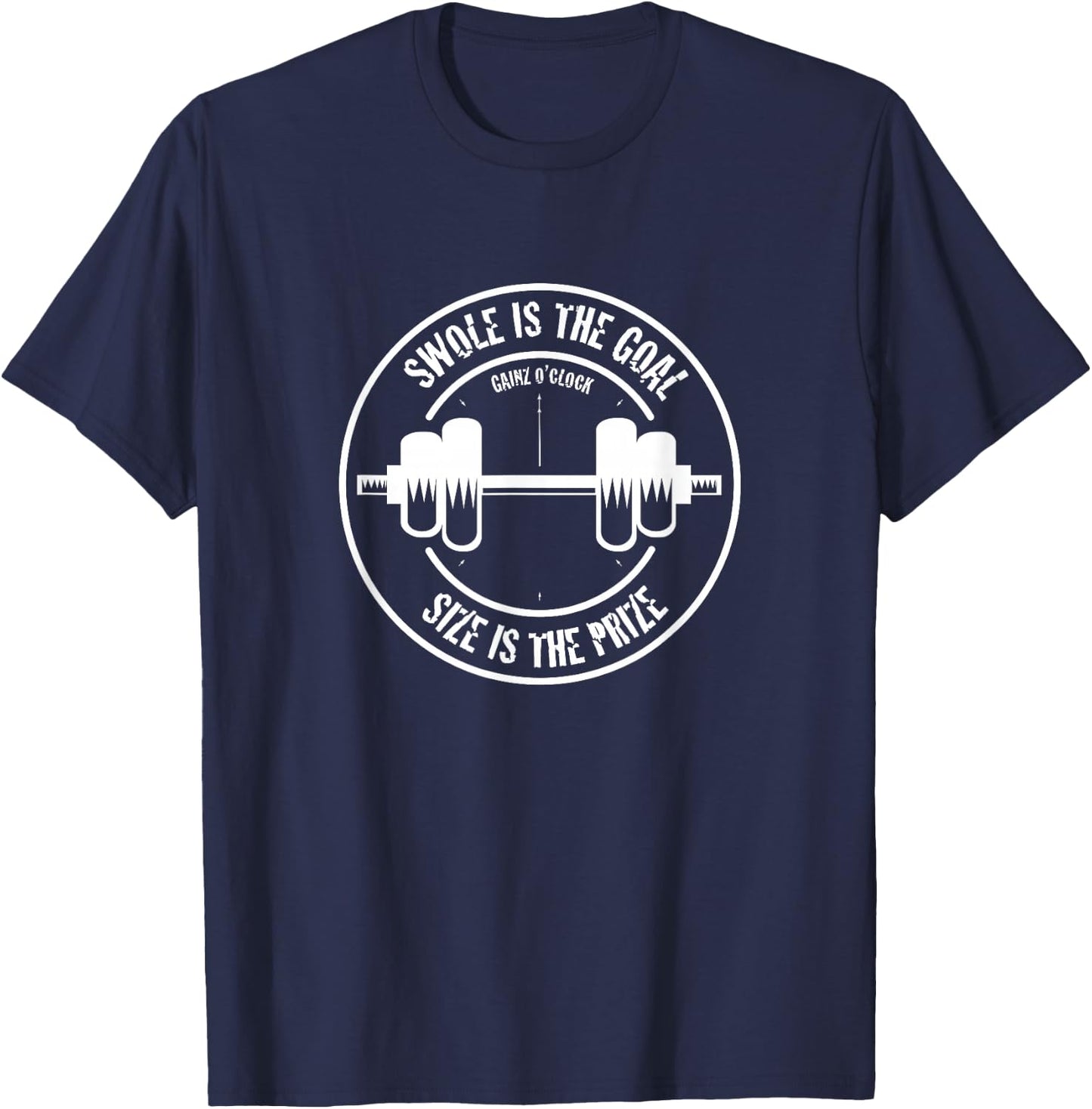 Swole is the Goal, Size is the Prize T-Shirt - T-Shirt | Navy