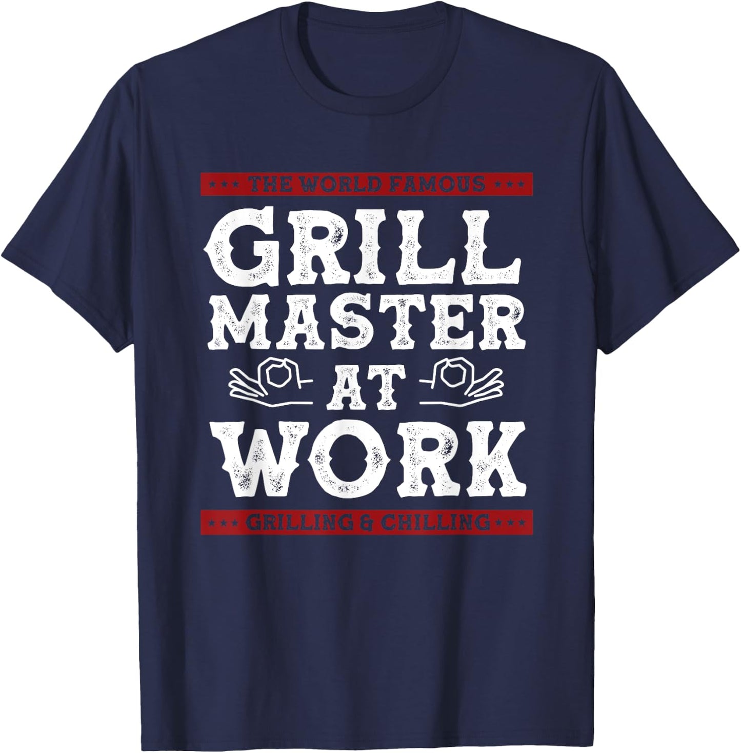 World Famous Grill Master At Work Grilling & Chilling BBQ T-Shirt - T-Shirt | Navy