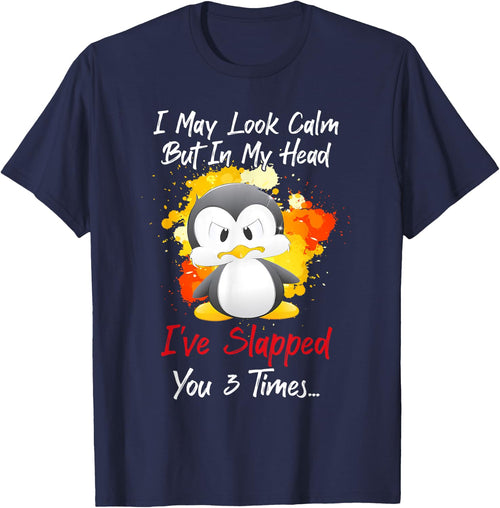 I may look calm but in my head I've slapped you 3 times