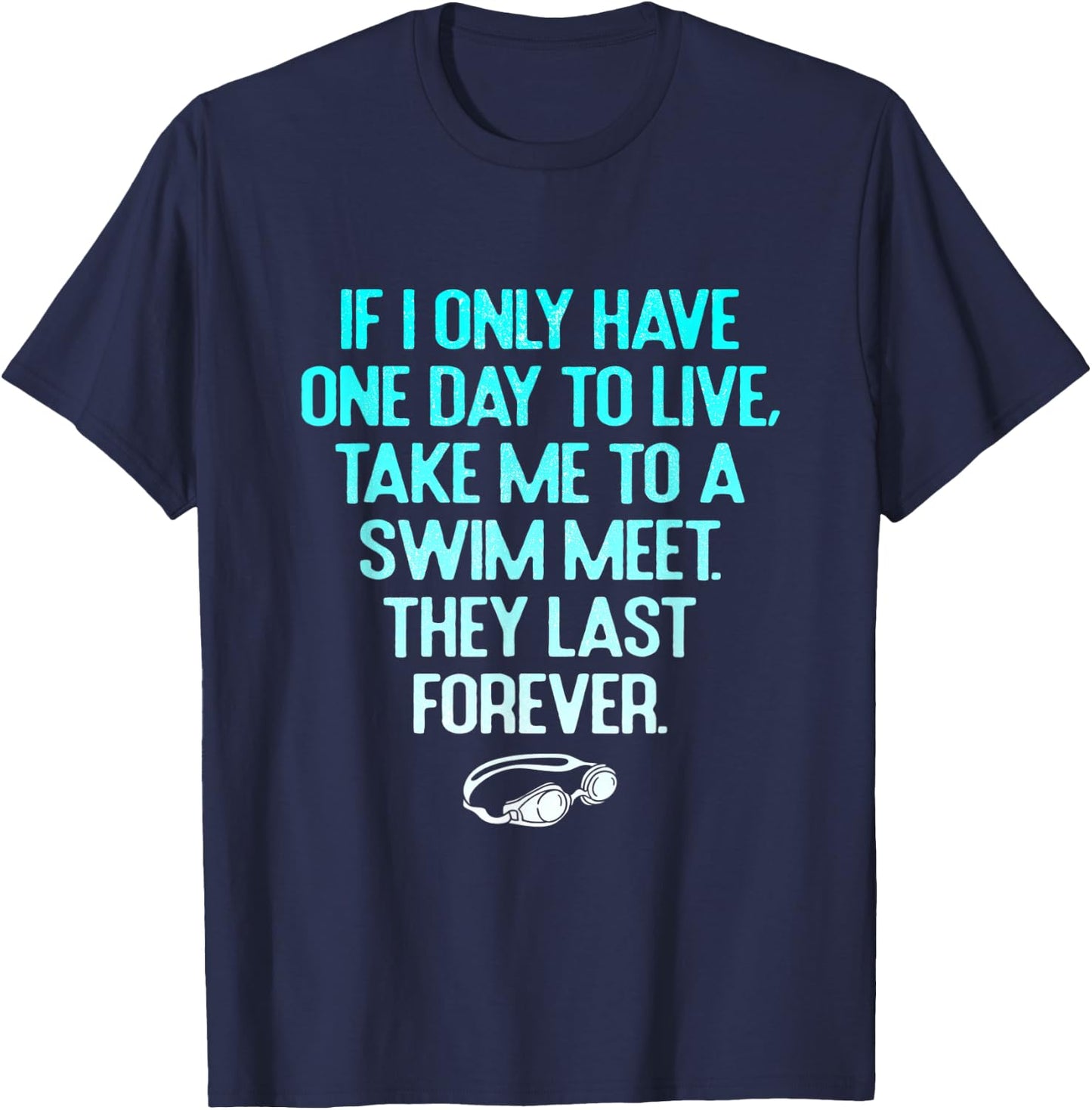 Funny Take Me To A Swim Meet They Last Forever Swimming T-Shirt - T-Shirt | Navy