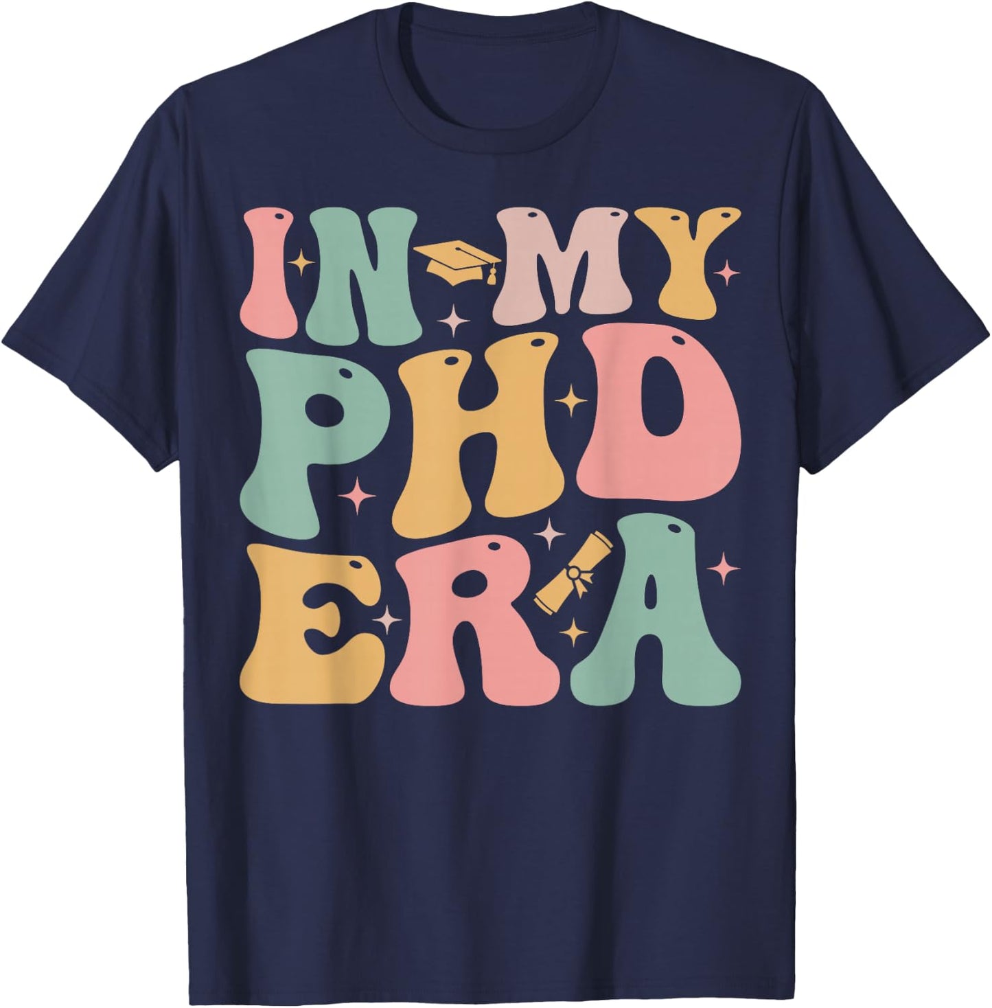 Groovy In My Phd Era Doctorate Graduation T-Shirt - T-Shirt | Navy