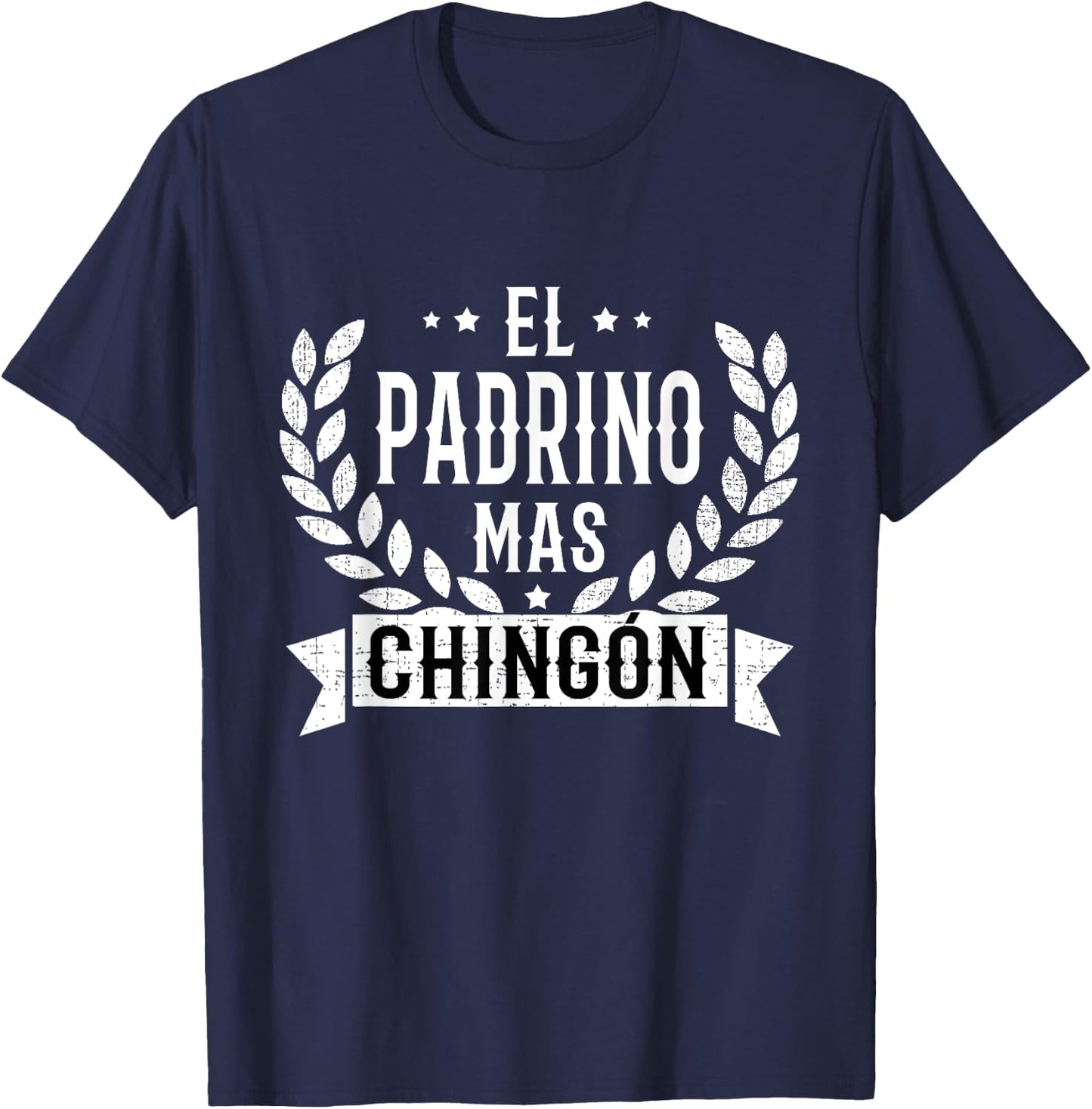 El Padrino Mas Chingon Best Godfather In Spanish T-Shirt - T-Shirt | Navy