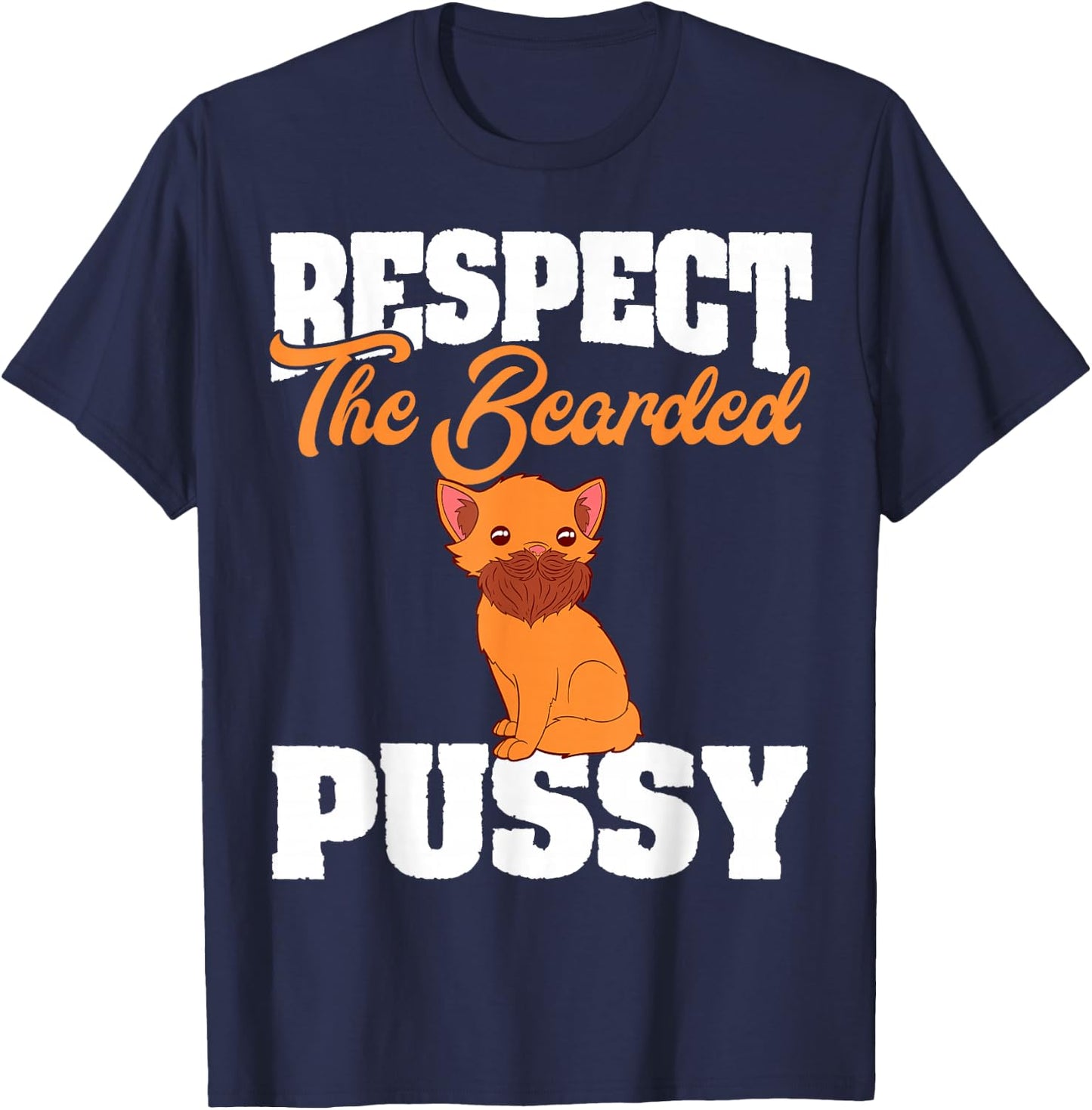 Respect Bearded Pussy Hairy Vagina Naughty Adult Humor T-Shirt - T-Shirt | Navy