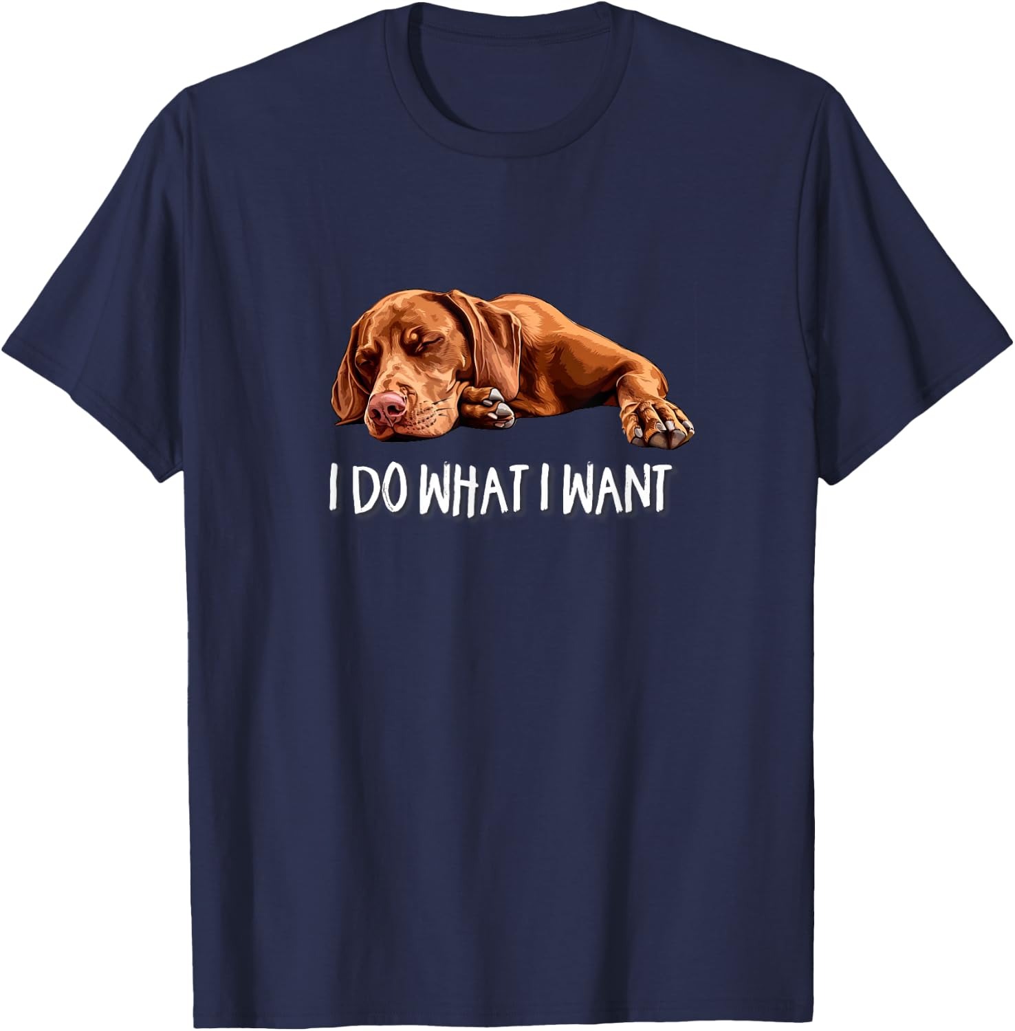 & Kids Funny Do What I Want Vizsla Dog Lover T-Shirt - T-Shirt | Navy