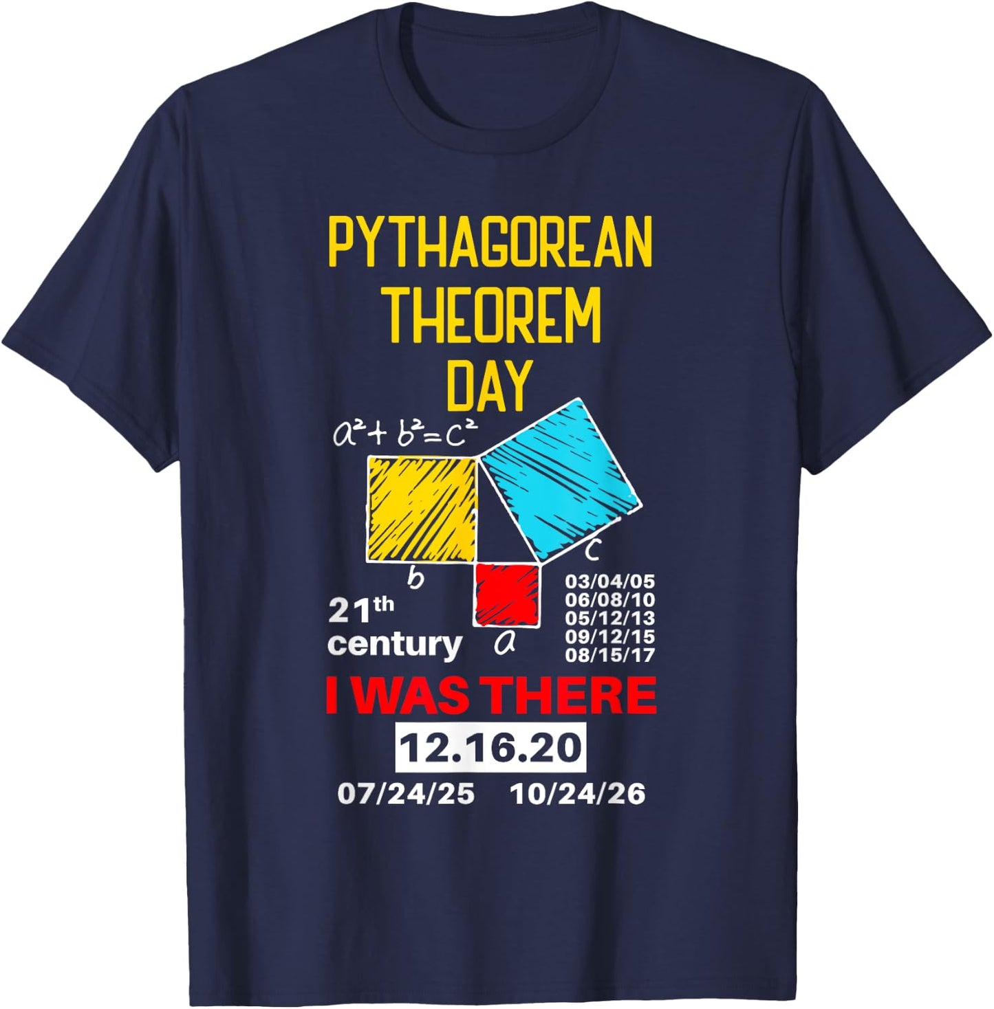 Pythagorean Theorem Day Mathematic I was there Math Lover T-Shirt - T-Shirt | Navy
