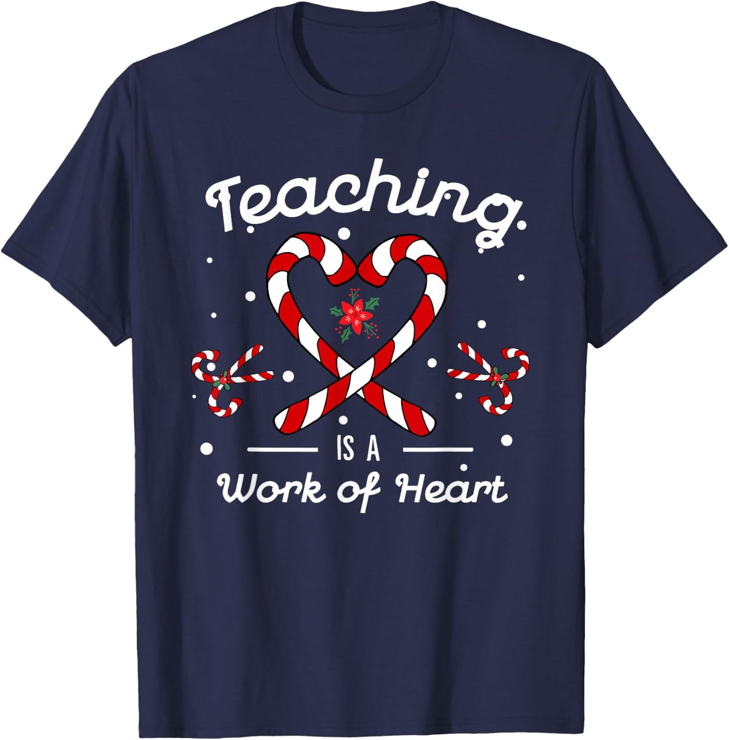 Teaching is a Work of Heart Candy Cane Christmas Teacher T-Shirt - T-Shirt | Navy