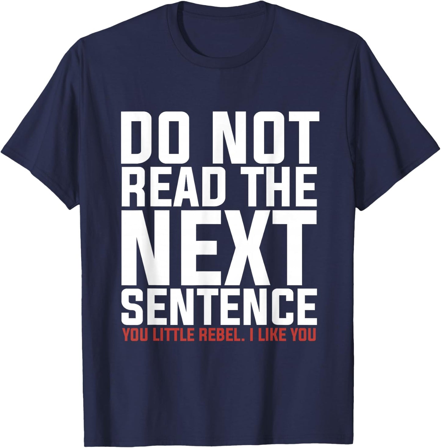 Do Not Read The Next Sentence Reading T-Shirt - T-Shirt | Navy