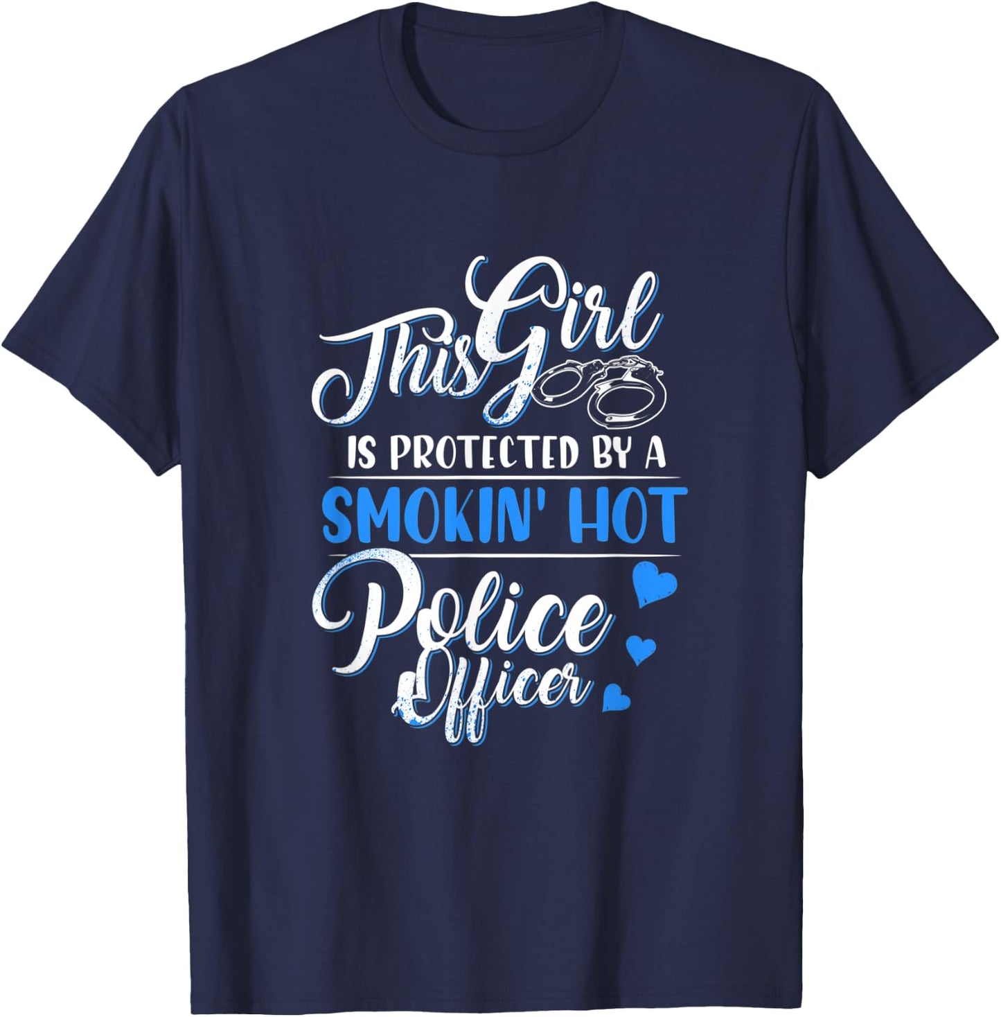 Smokin Hot Police Officer Funny Police Wife Girlfriend Gift T-Shirt - T-Shirt | Navy