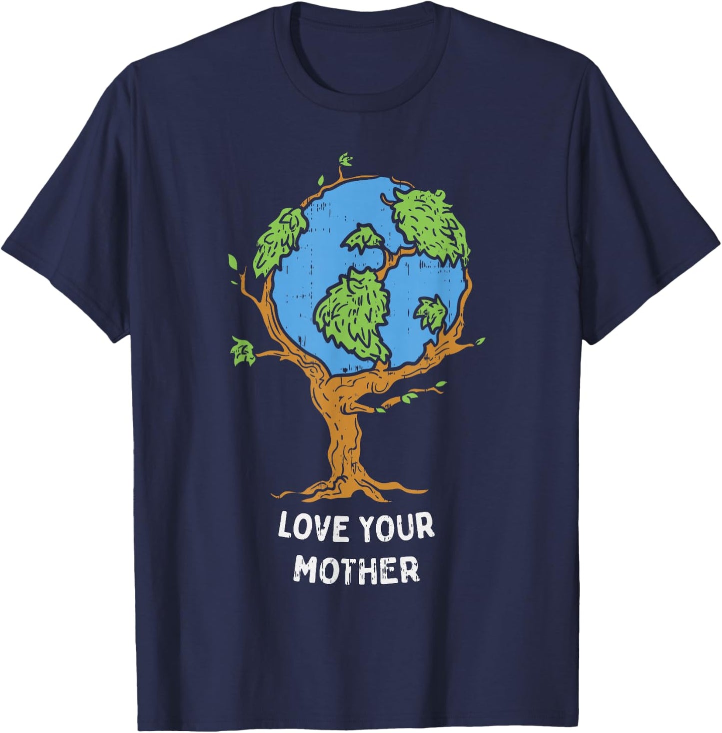 Love Your Mother Earth Day Shirt Environment Eco World Tree T-Shirt - T-Shirt | Navy