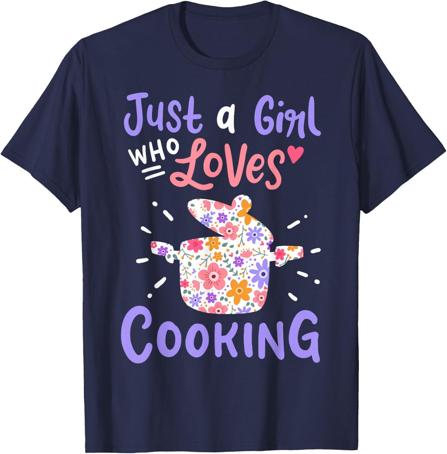 Cooking Just A Girl Who Loves Cooking Gift Chef Cooks T-Shirt - T-Shirt | Navy