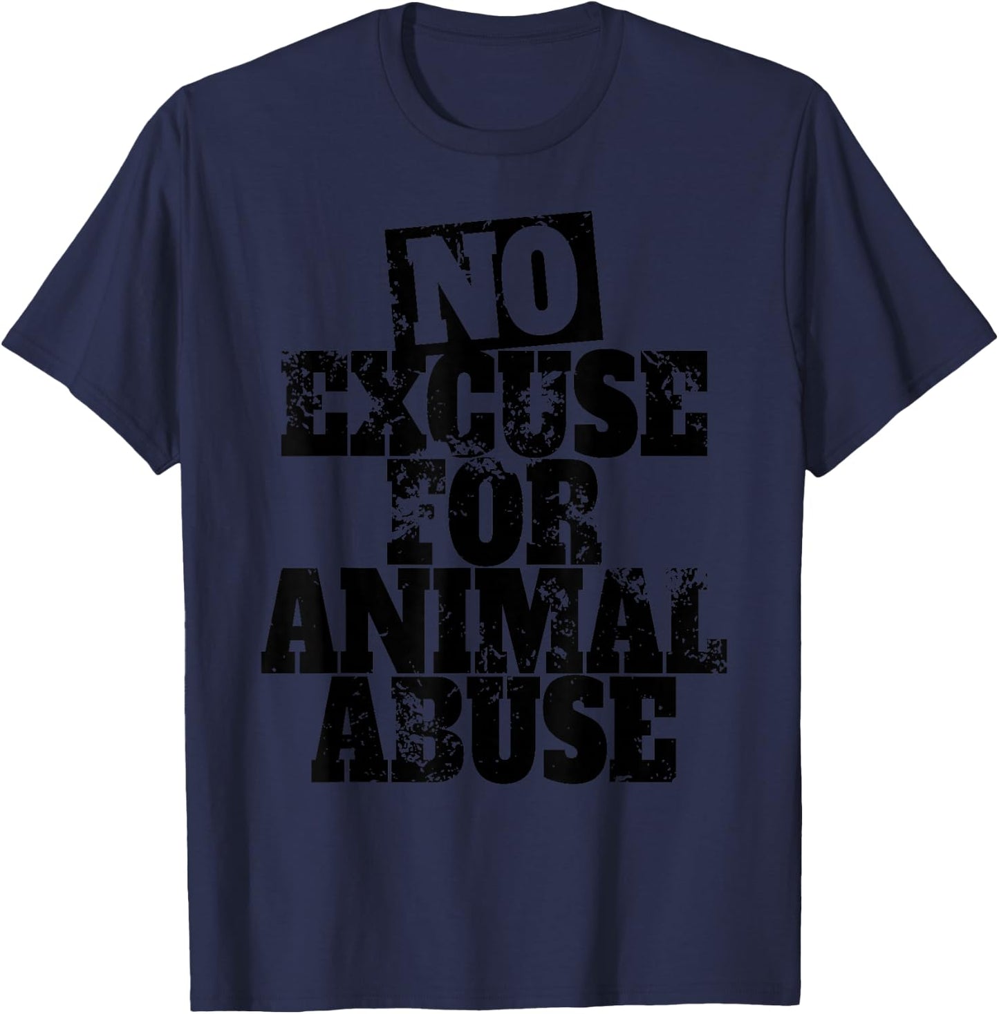 No Excuse For Animal Abuse Animal Welfare Protection Love T-Shirt - T-Shirt | Navy