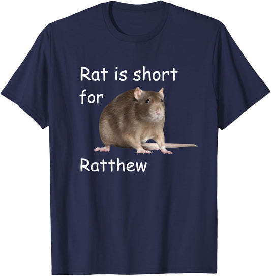 Rat is Short For Ratthew, Funny Meme T-Shirt - T-Shirt | Navy