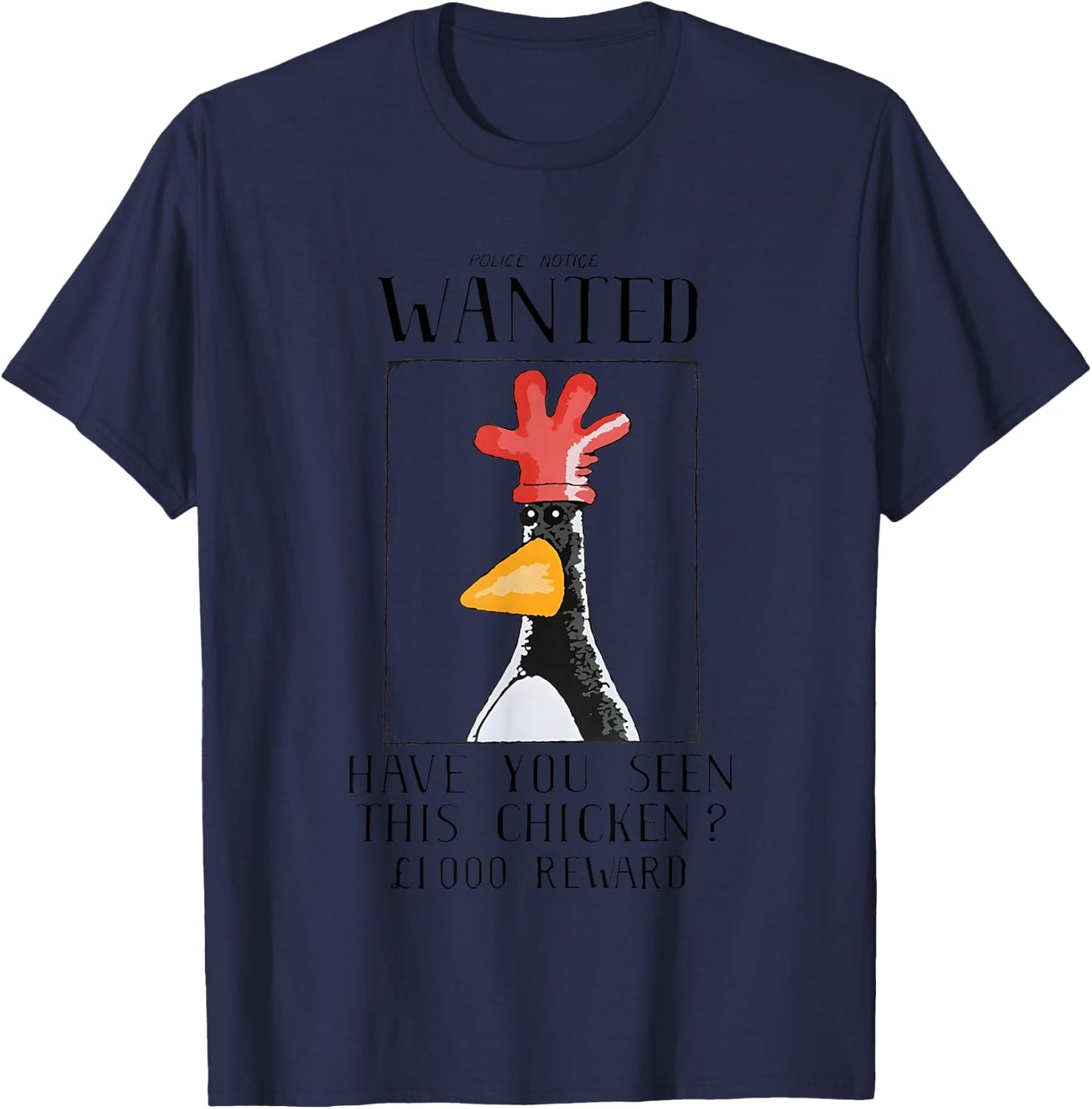Police notice Wanted have you seen this Chicken 1000 Reward T-Shirt - T-Shirt | Navy