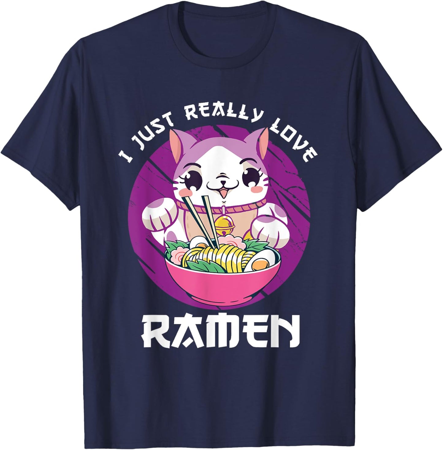 I Just Really Love Ramen Japanese Noodles Kawaii Anime Cat T-Shirt - T-Shirt | Navy