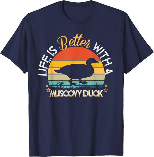 Life is Better With a Muscovy Duck - Funny Duck Lover Gift T-Shirt - T-Shirt | Navy