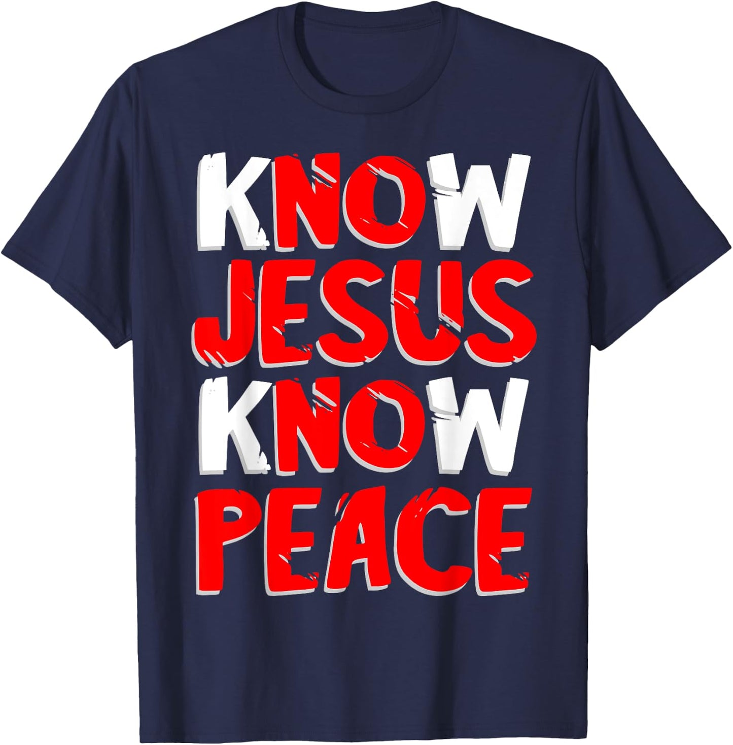Know Jesus Know Peace Christian Kindness Faith T shirt gift T-Shirt - T-Shirt | Navy