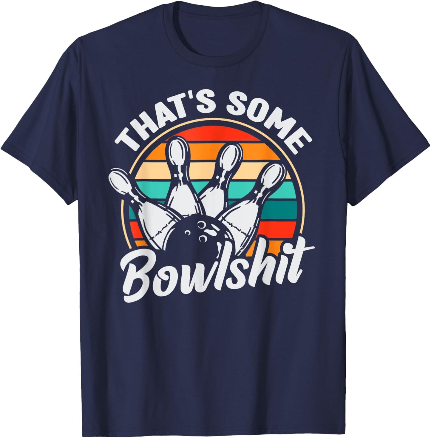 Vintage Bowling That's Some Bowlshit Retro Funny Bowler T-Shirt - T-Shirt | Navy