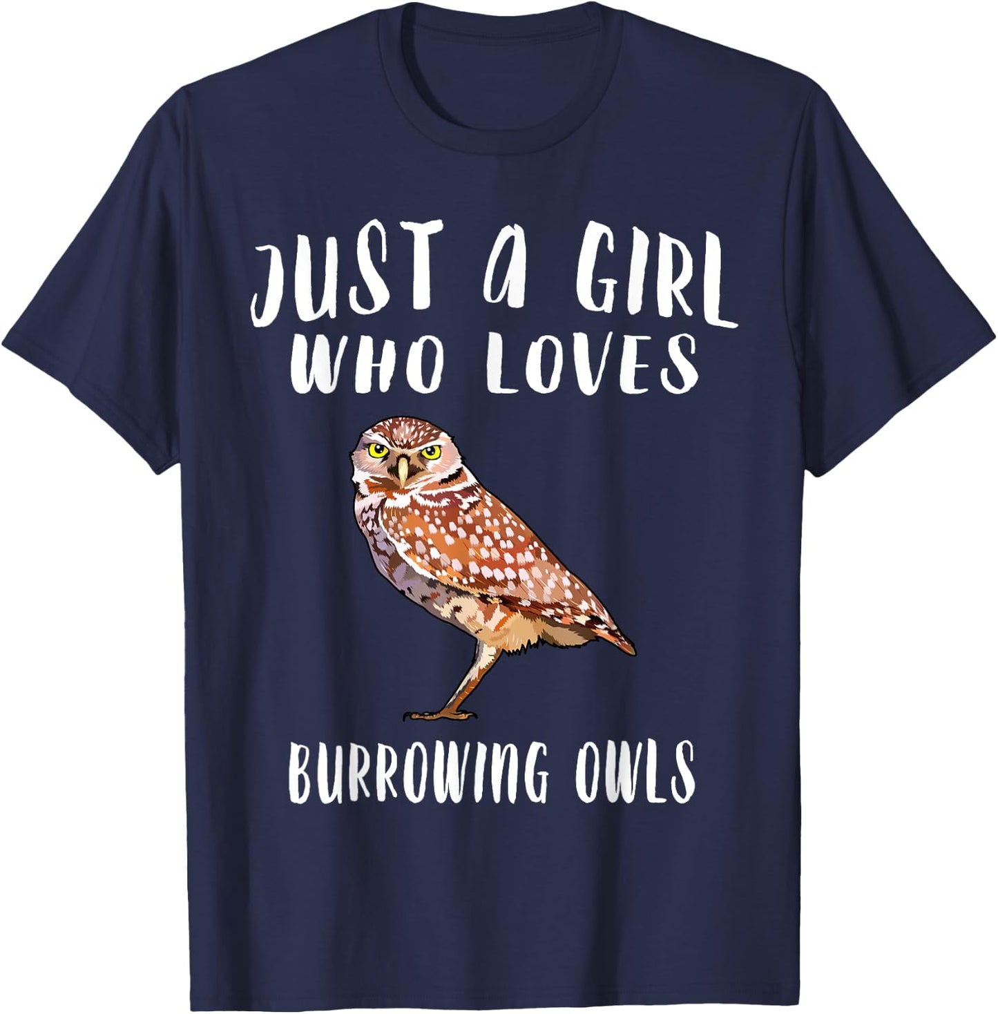 Just A Girl Who Loves Burrowing Owl Bird Lover Gift T-Shirt - T-Shirt | Navy