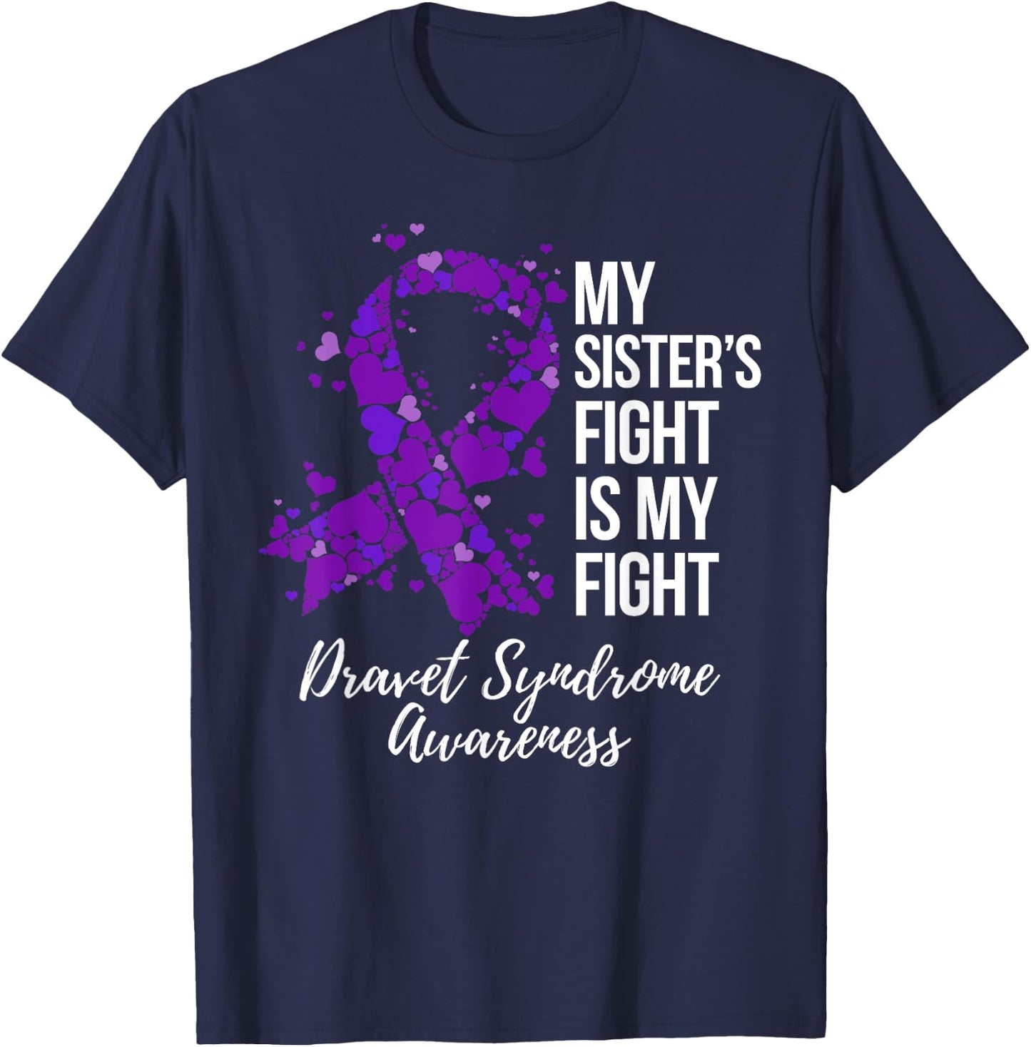 My Sister’s Fight Is My Fight Dravet Syndrome Awareness T-Shirt - T-Shirt | Navy