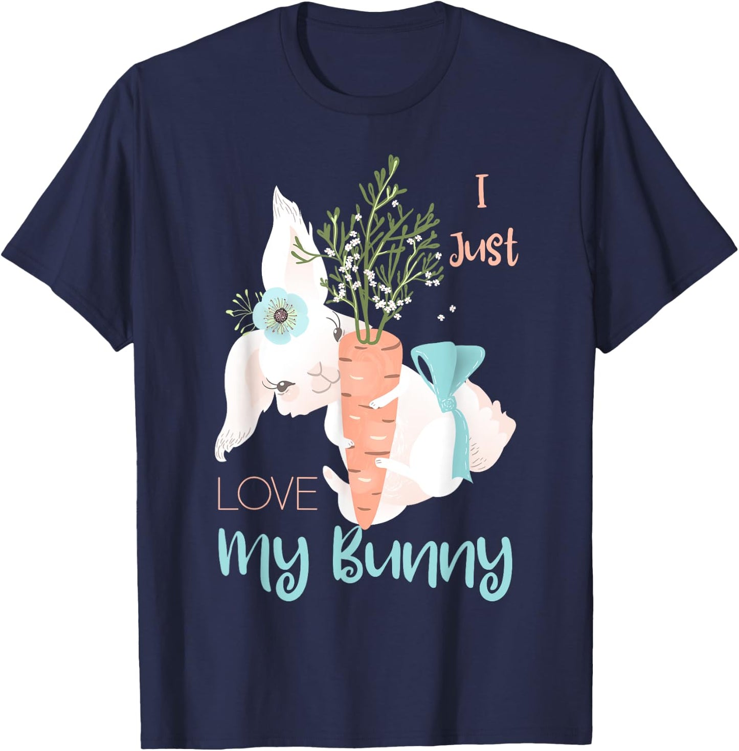I Just Love My Bunny Cute Rabbit Lover Gift Girls Kids T-Shirt - T-Shirt | Navy