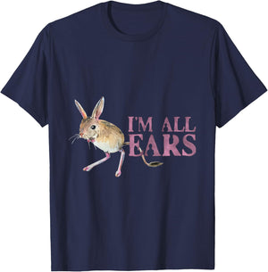 Funny Big Ears Jerboa Im All Ears Rodent Wild Animals Ears T-Shirt - T-Shirt | Navy