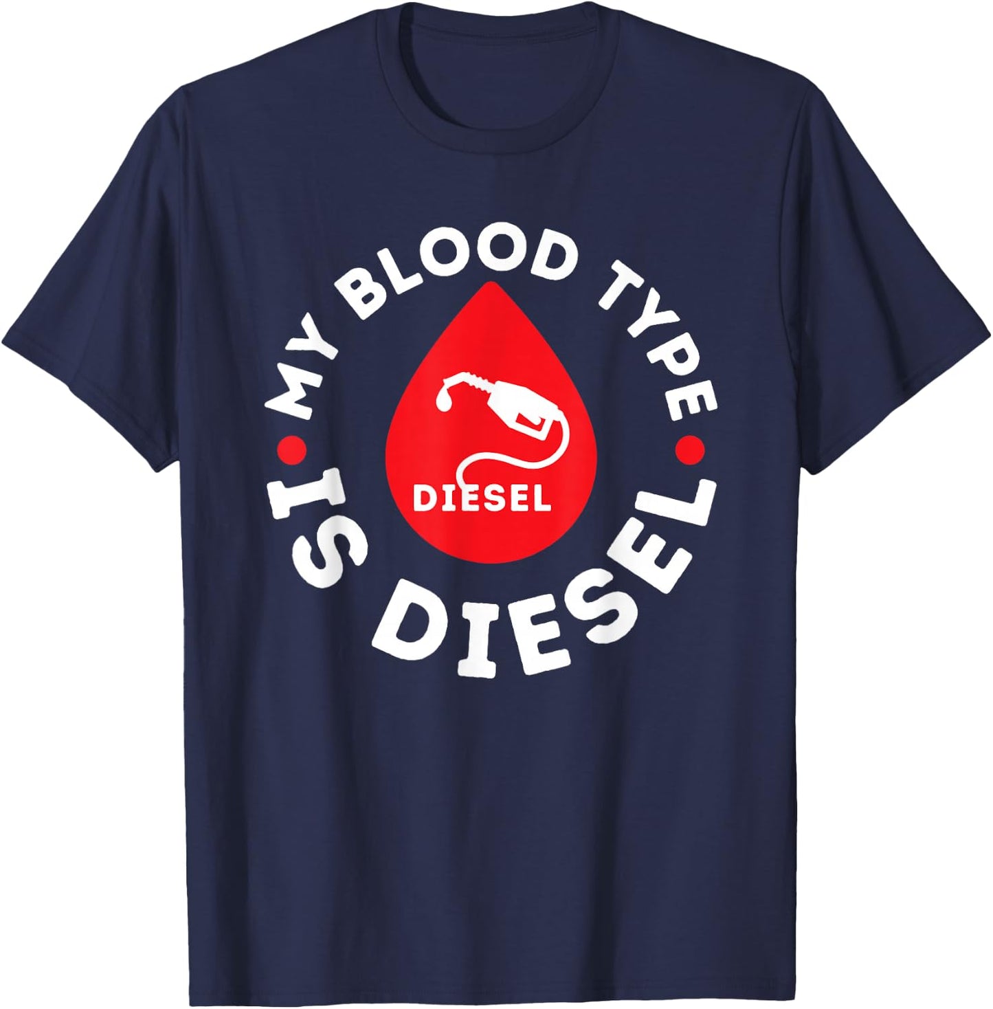 My Blood Type Is Diesel - Diesel Mechanic Repairman Repair T-Shirt - T-Shirt | Navy