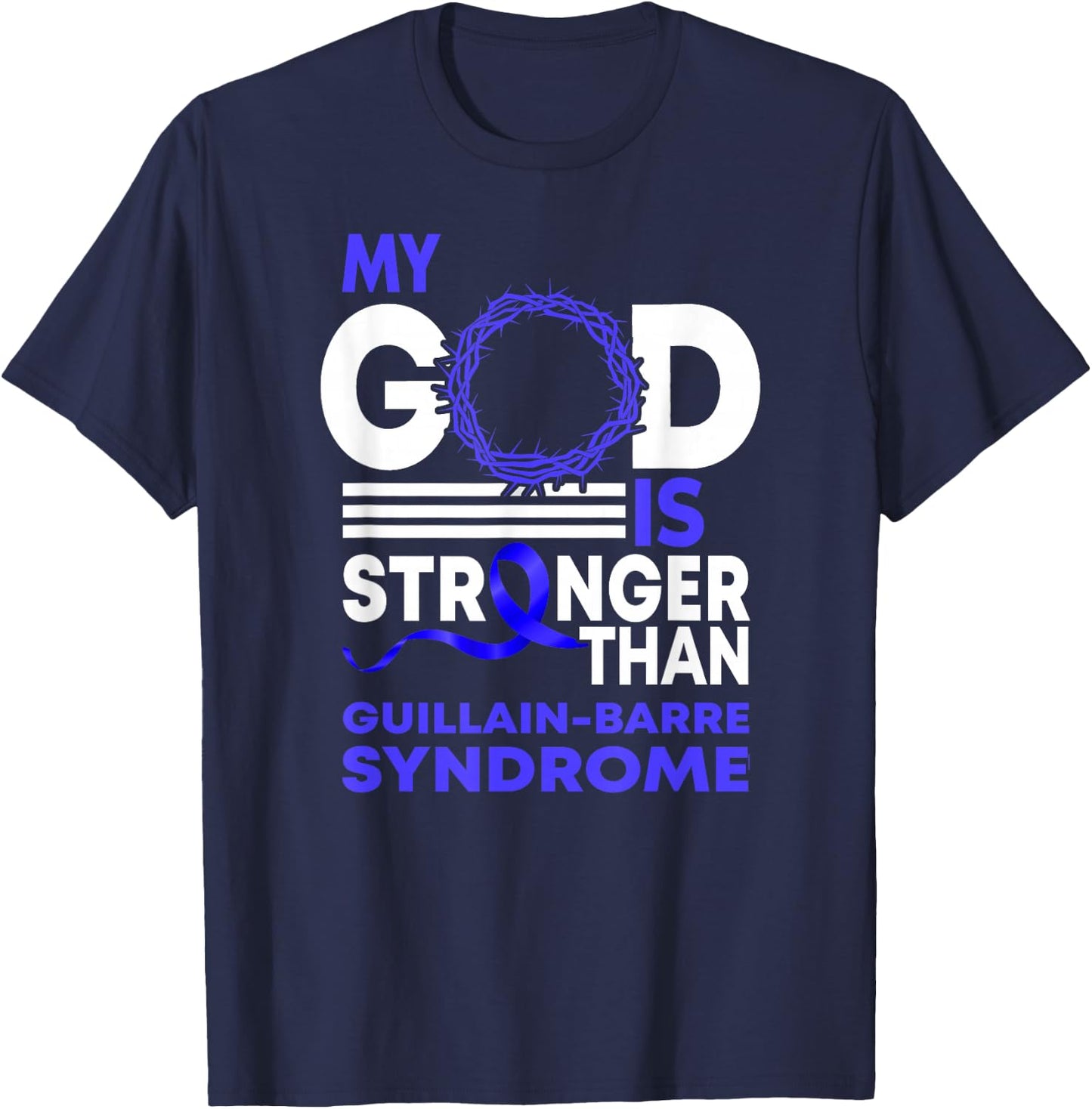 My God Stronger Than Gbs Guillain-Barre Syndrome Awareness T-Shirt - T-Shirt | Navy