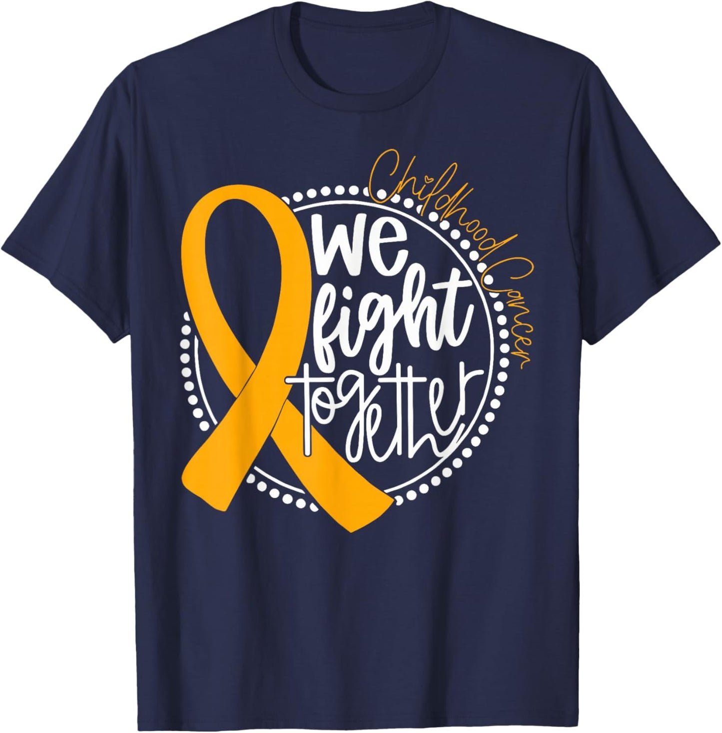 We Fight Together Childhood Cancer Awareness Gold Ribbon T-Shirt - T-Shirt | Navy