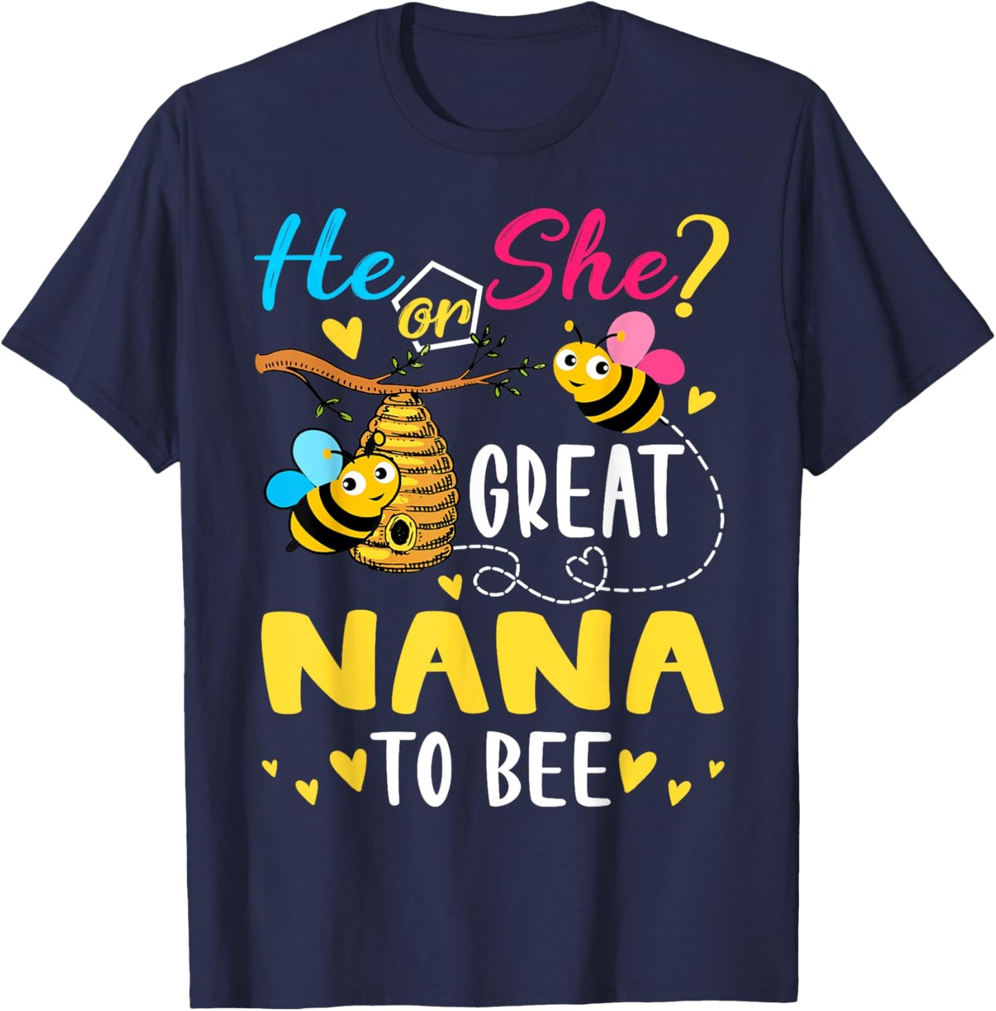 He Or She Great Nana To Bee Gender Reveal Funny T-Shirt - T-Shirt | Navy