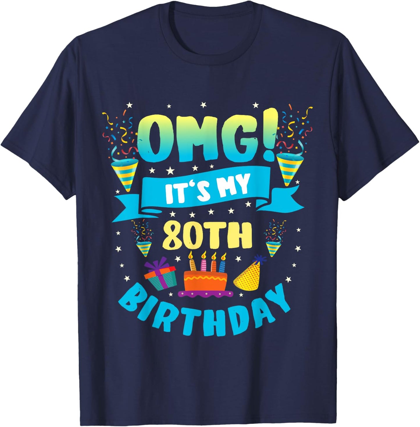 80 Year Old shirt OMG It's My 80th Birthday T-Shirt - T-Shirt | Navy