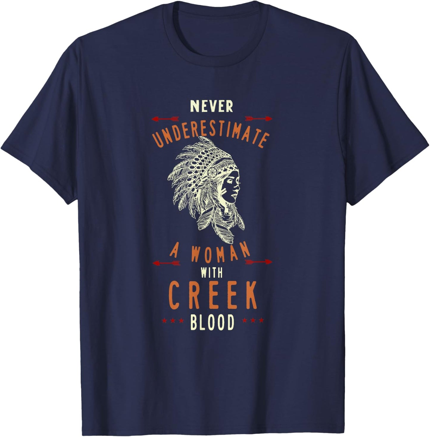 Creek Native American Indian Woman Never Underestimate T-Shirt - T-Shirt | Navy