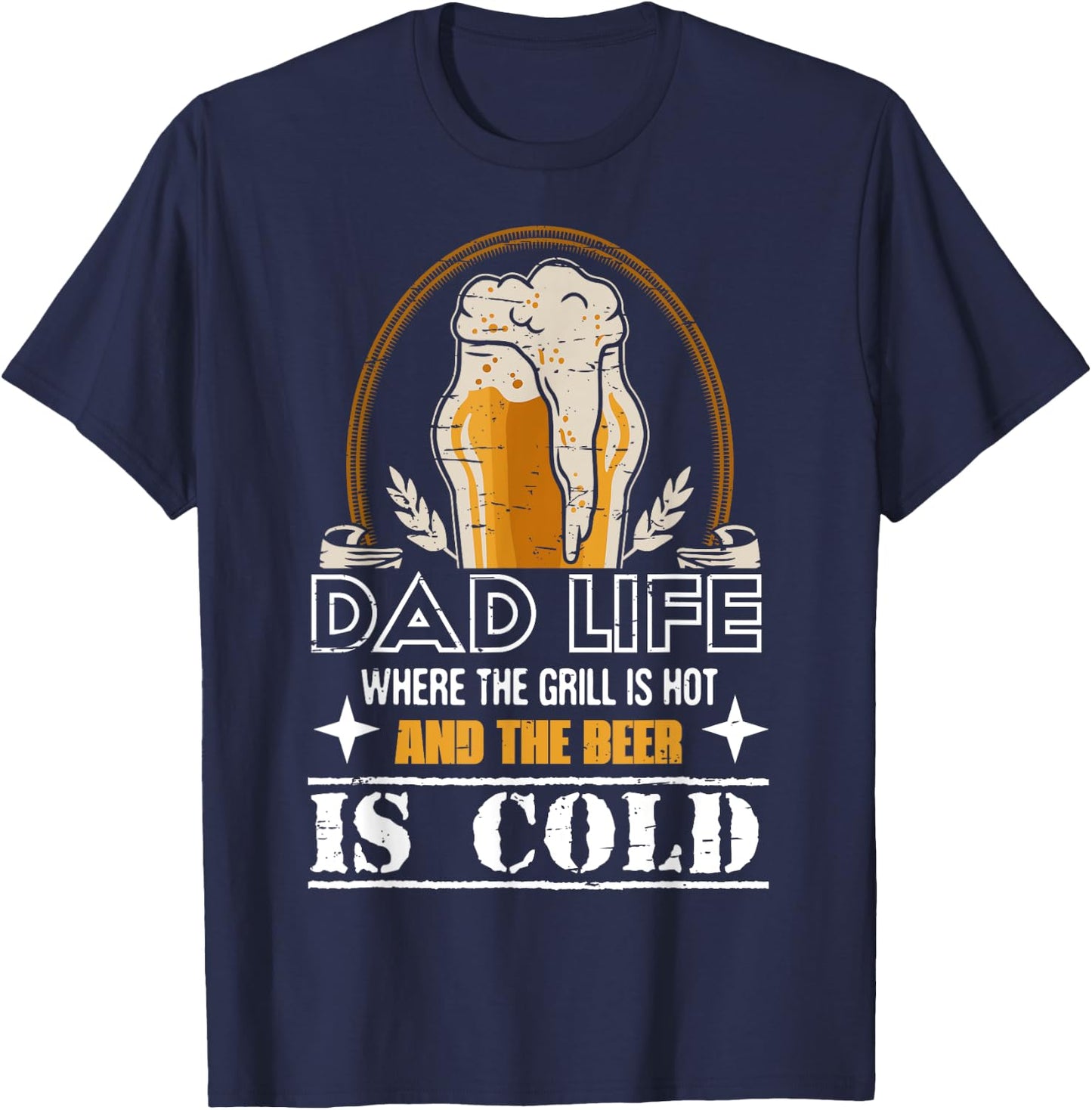 Dad Life Where The Grill Is Hot & Beer Is Cold Father's Day T-Shirt - T-Shirt | Navy