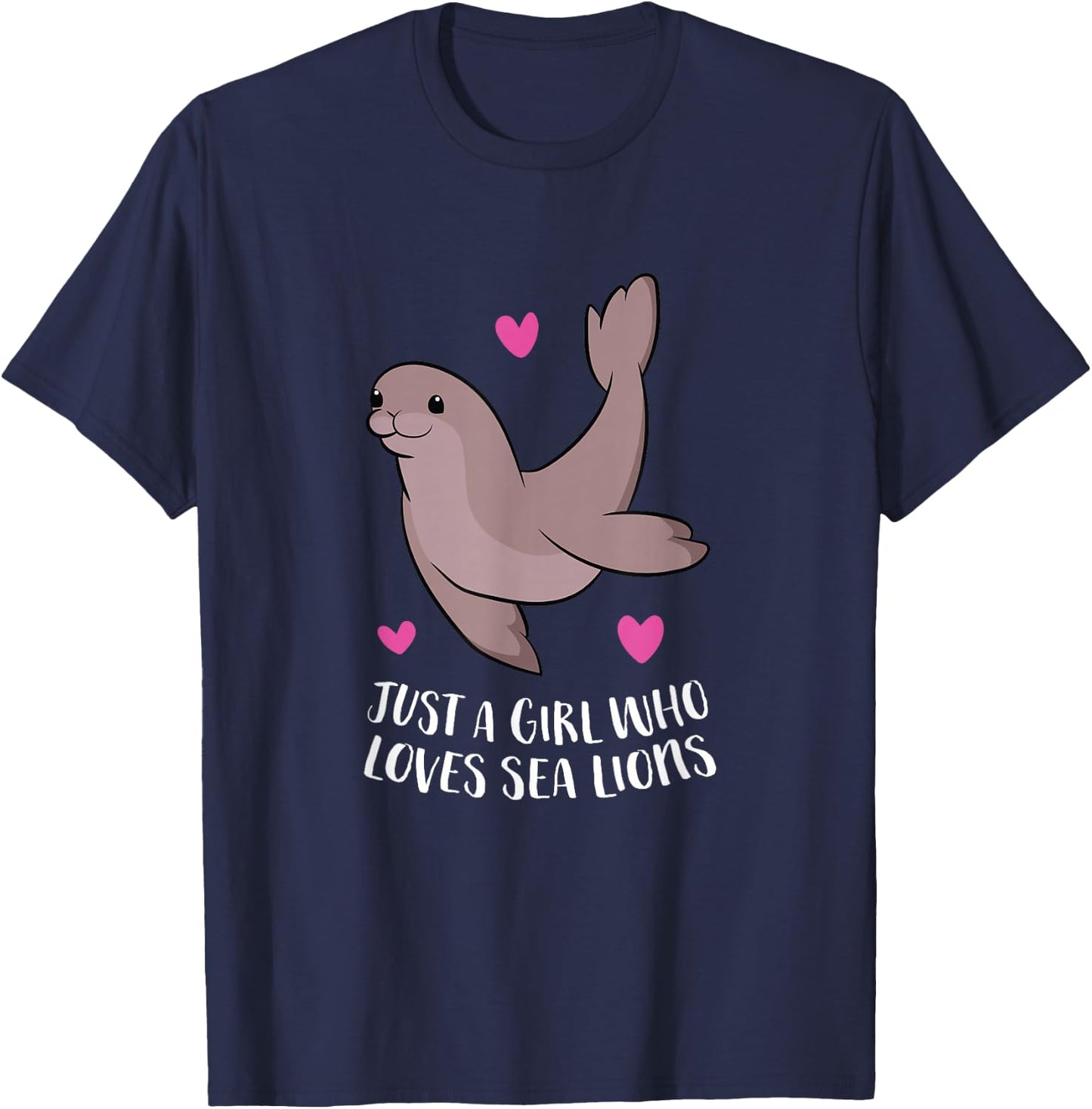 Just a Girl Who Loves Sea Lions Cute Sea Lion Girl T-Shirt - T-Shirt | Navy