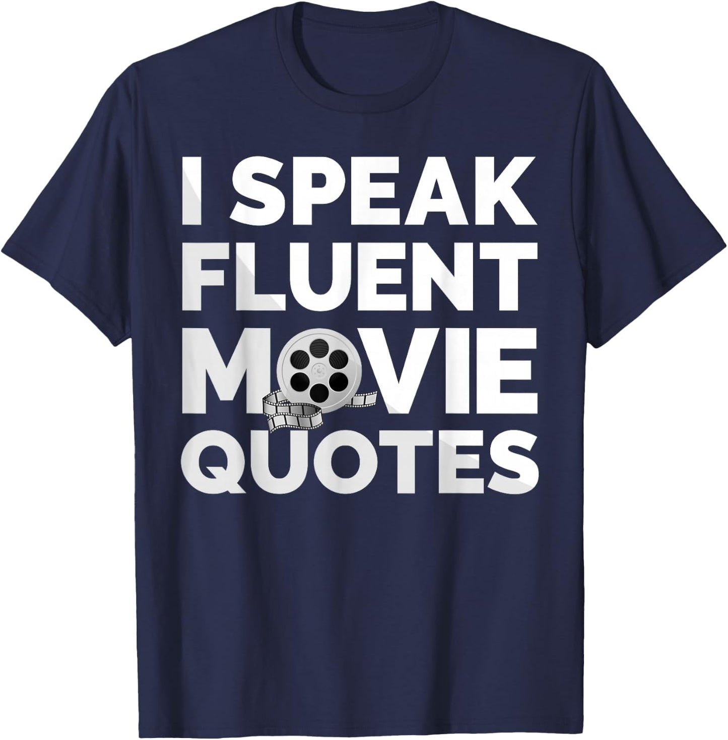 Film Movie Lover I Speak Fluent Movie Quotes T-Shirt - T-Shirt | Navy
