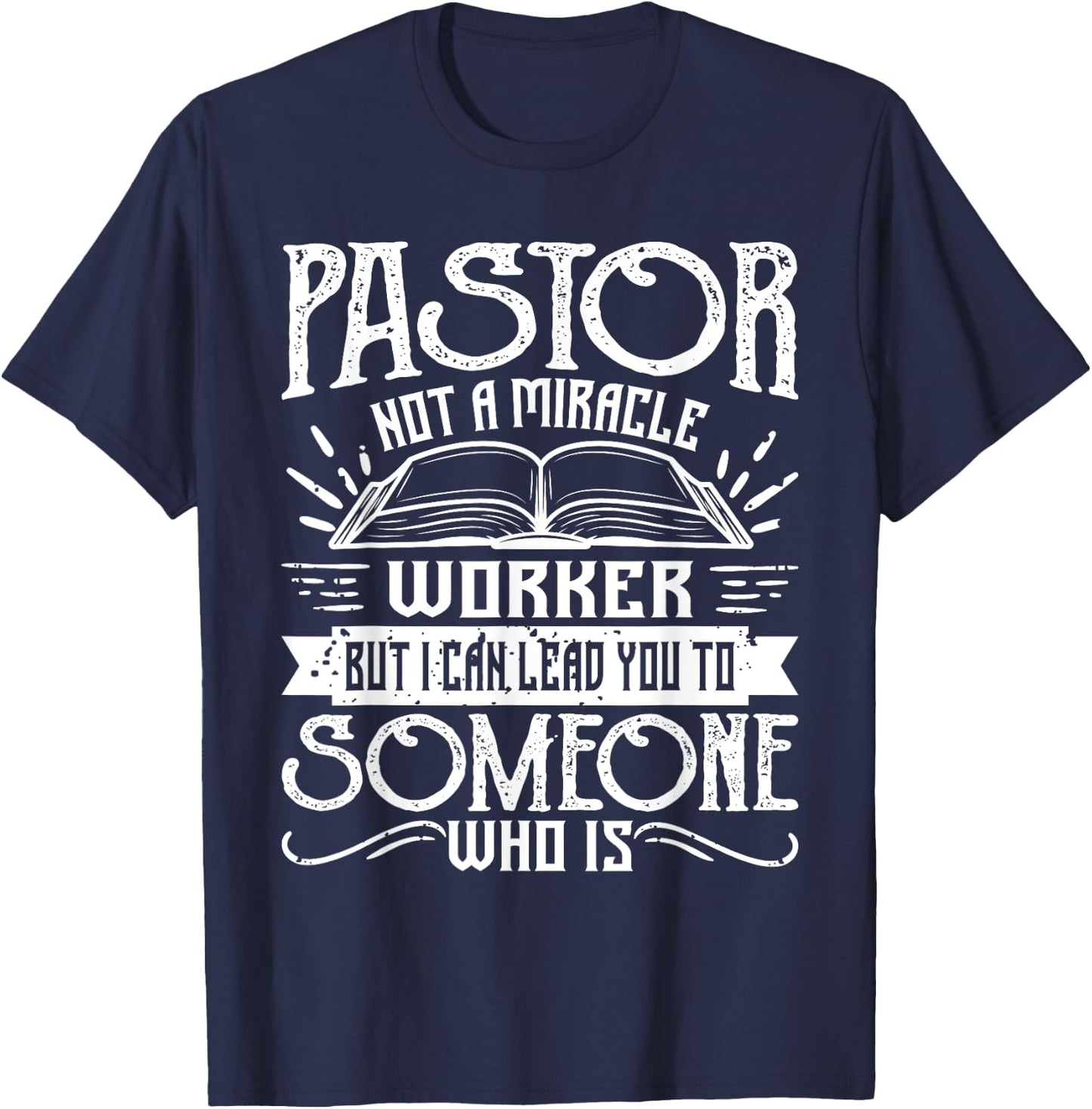 Not A Miracle Worker But I Can Lead You - Pastor Preacher T-Shirt - T-Shirt | Navy