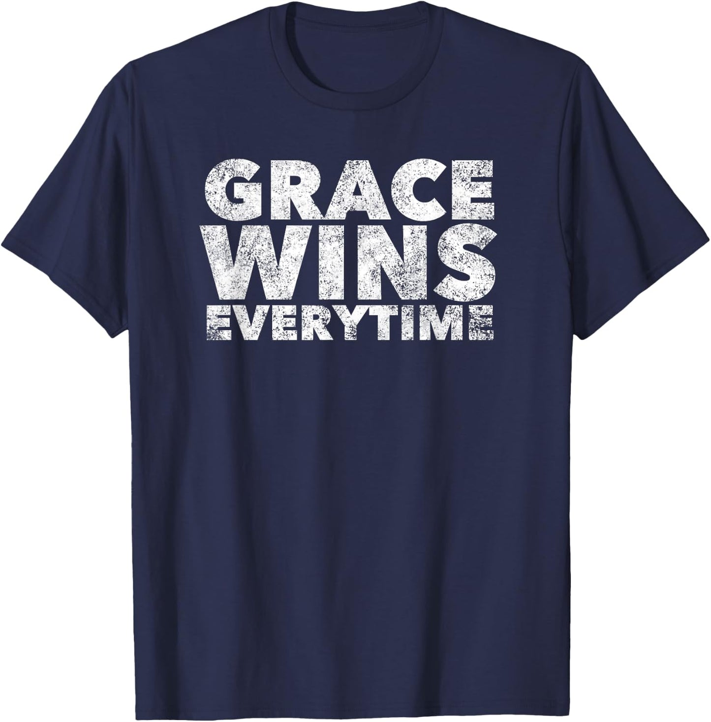 Grace Wins Everytime - Christian Faith Saying Quote Believer T-Shirt - T-Shirt | Navy