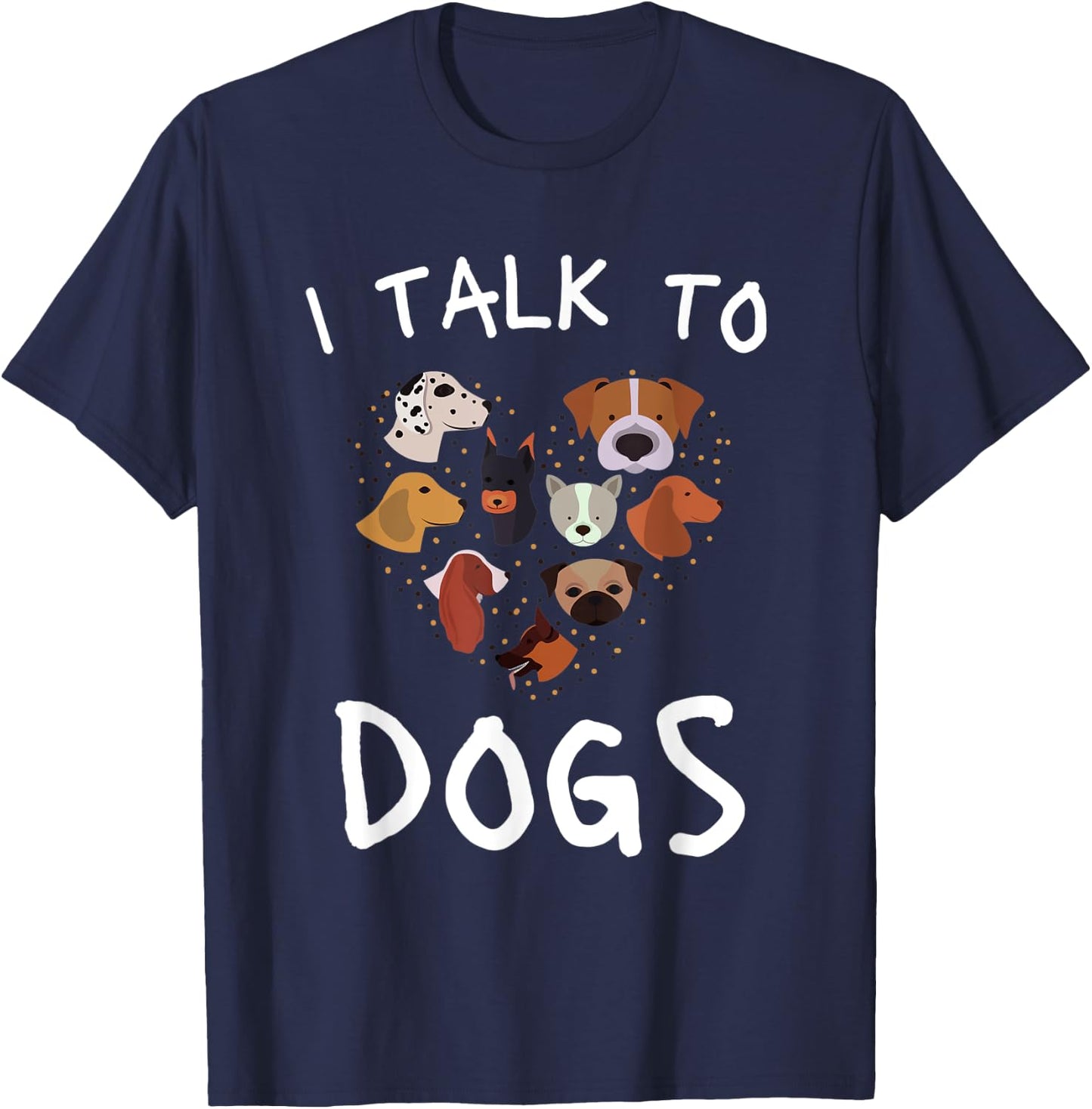 I Talk To Dogs Funny Dog Whisperer Women Kids T-Shirt - T-Shirt | Navy