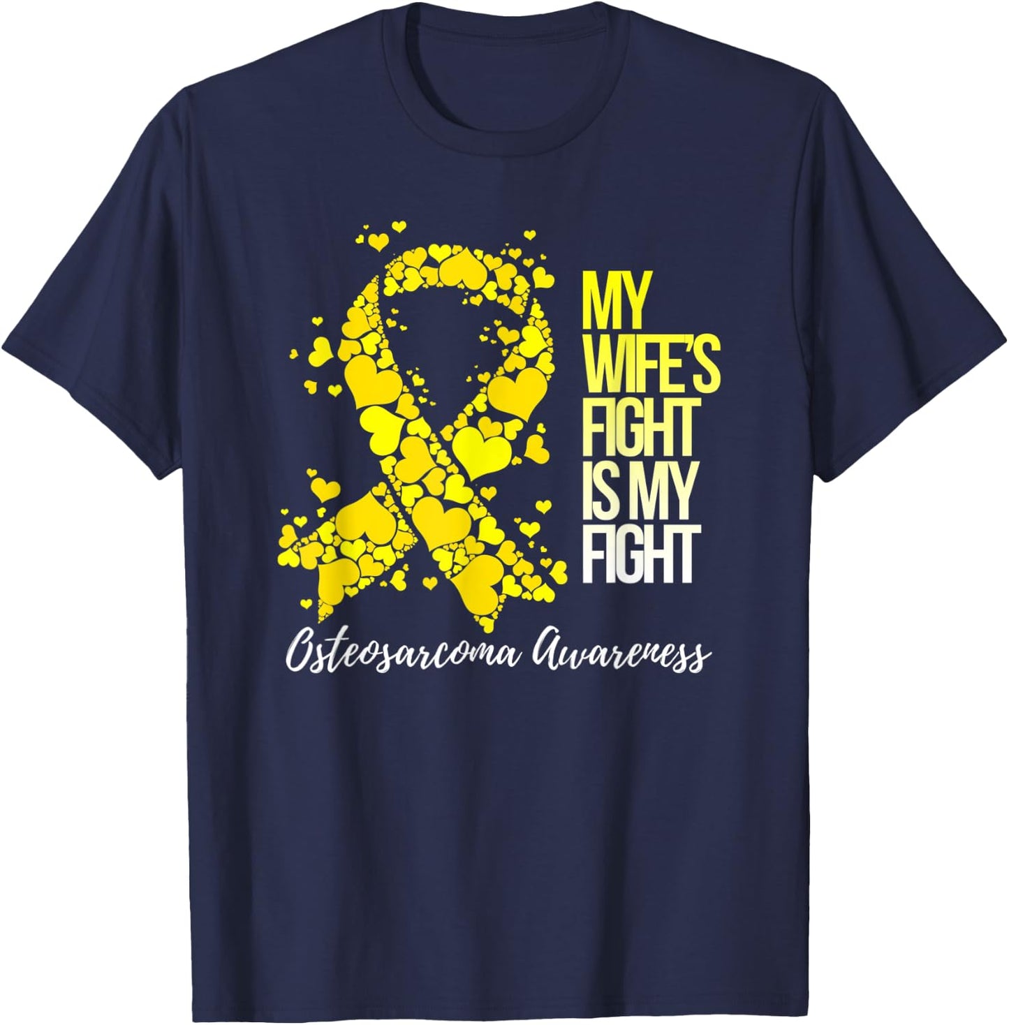 My Wife’s Fight Is My Fight Osteosarcoma Awareness T-Shirt - T-Shirt | Navy